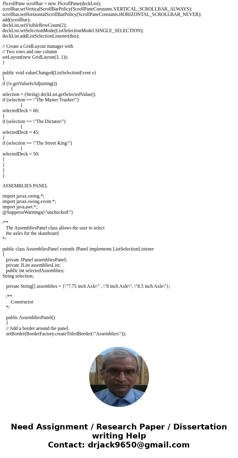 JAVA help! I am trying to create an application that allows the user to select one deck, one truck assembly, and one wheel from either list components or combo  JAVA help! I am trying to create an application that allows the user to select one deck, one truck assembly, and one wheel from either list components or combo