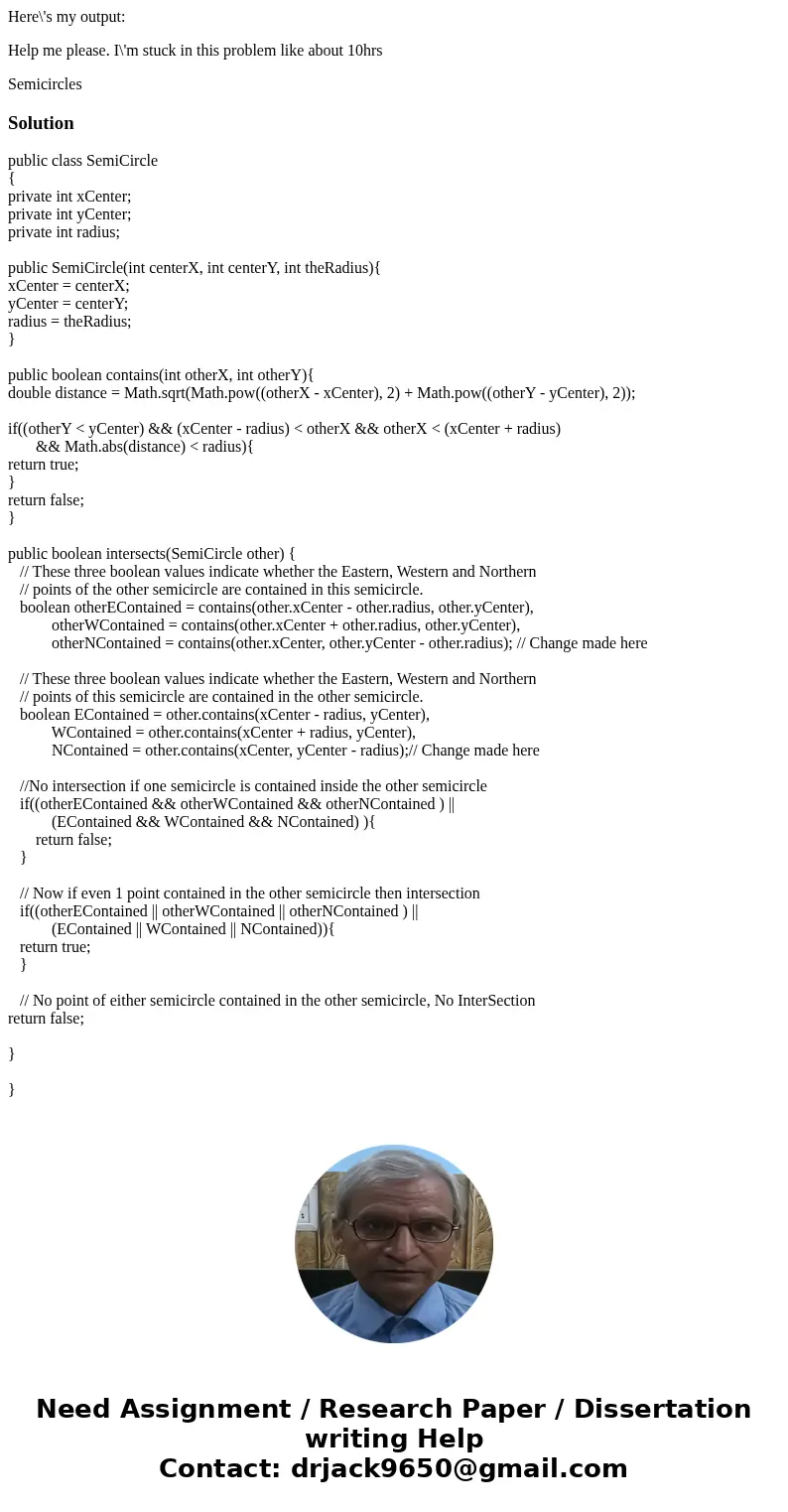 [Java] PLEASE FIX MY CODE I think I\'m thinking in wrong way. I\'m not sure what is wrong with my code. Here\'e the problem: Write a class SemiCircle that repre