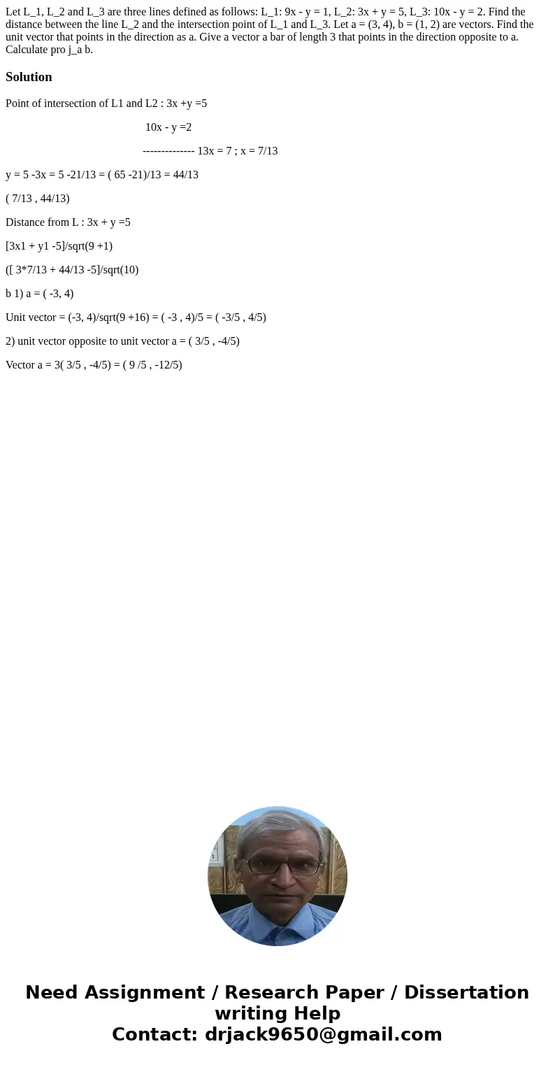 Let L_1, L_2 and L_3 are three lines defined as follows: L_1: 9x - y = 1, L_2: 3x + y = 5, L_3: 10x - y = 2. Find the distance between the line L_2 and the int  Let L_1, L_2 and L_3 are three lines defined as follows: L_1: 9x - y = 1, L_2: 3x + y = 5, L_3: 10x - y = 2. Find the distance between the line L_2 and the int