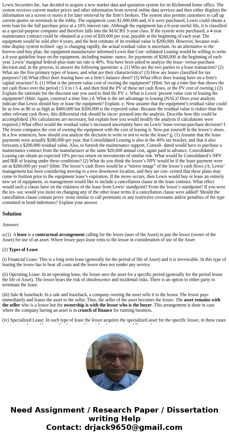 Lewis Securities Inc. has decided to acquire a new market data and quotation system for its Richmond home office. The system receives current market prices and 