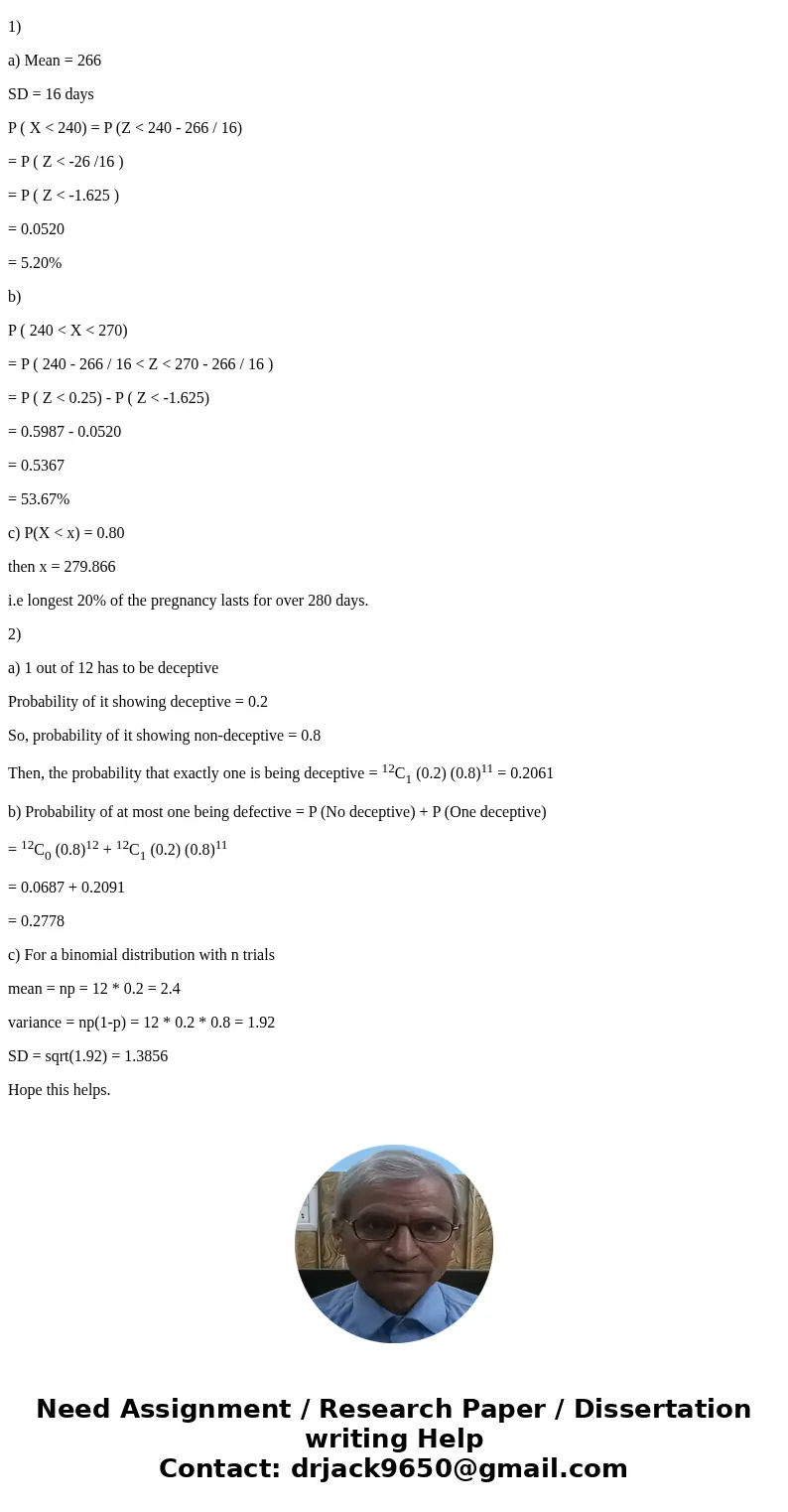 make sure I can see how you did your work and how you arrived at your answers. Question 1: The length of human pregnancies from conception to birth varies accor make sure I can see how you did your work and how you arrived at your answers. Question 1: The length of human pregnancies from conception to birth varies accor
