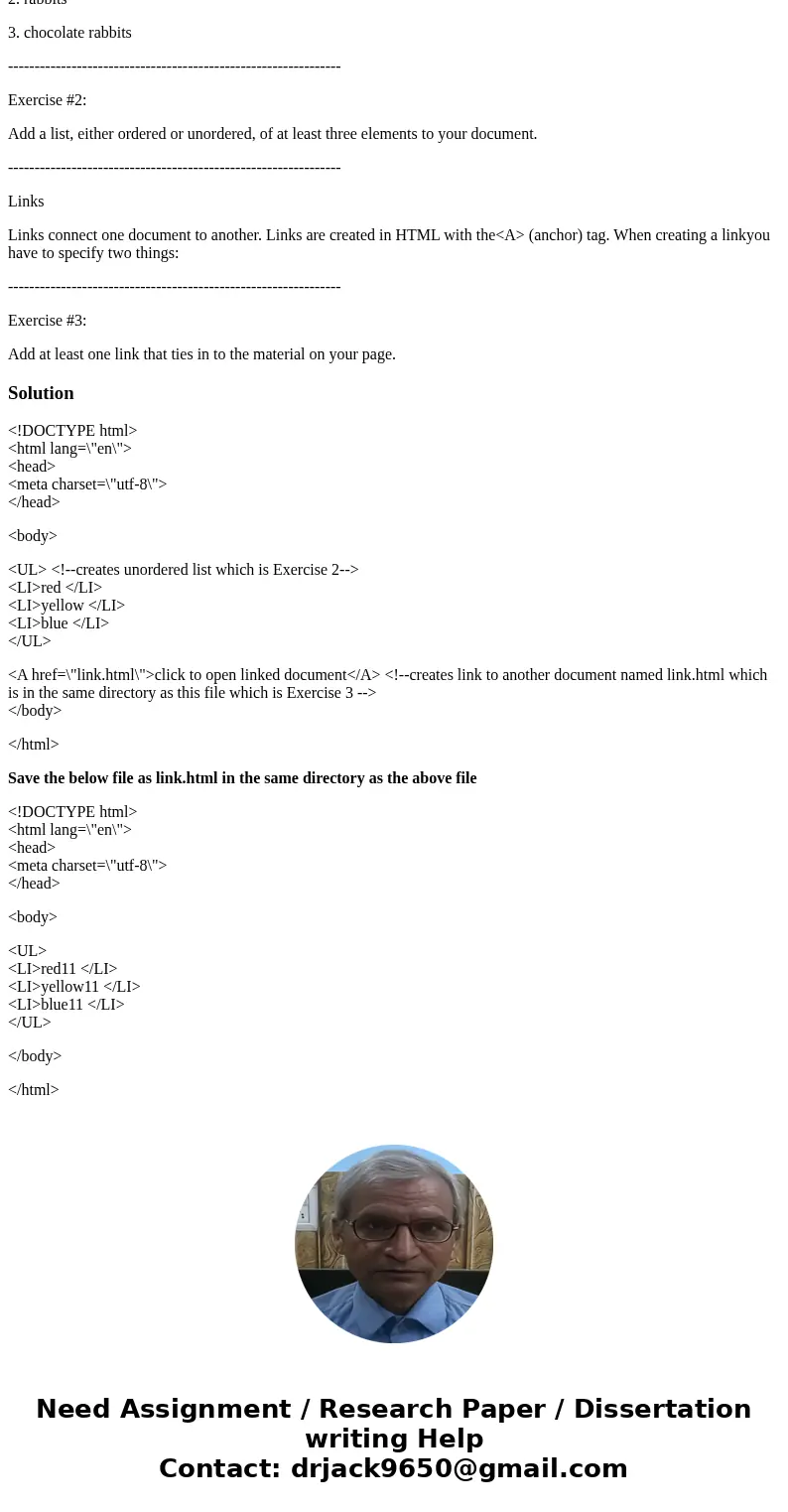 More HTML Lists We often want to add a list to a document. HTML provides two kinds of lists,ordered(e.g., 1, 2, 3) and unordered (e.g., bulleted). A list is int More HTML Lists We often want to add a list to a document. HTML provides two kinds of lists,ordered(e.g., 1, 2, 3) and unordered (e.g., bulleted). A list is int