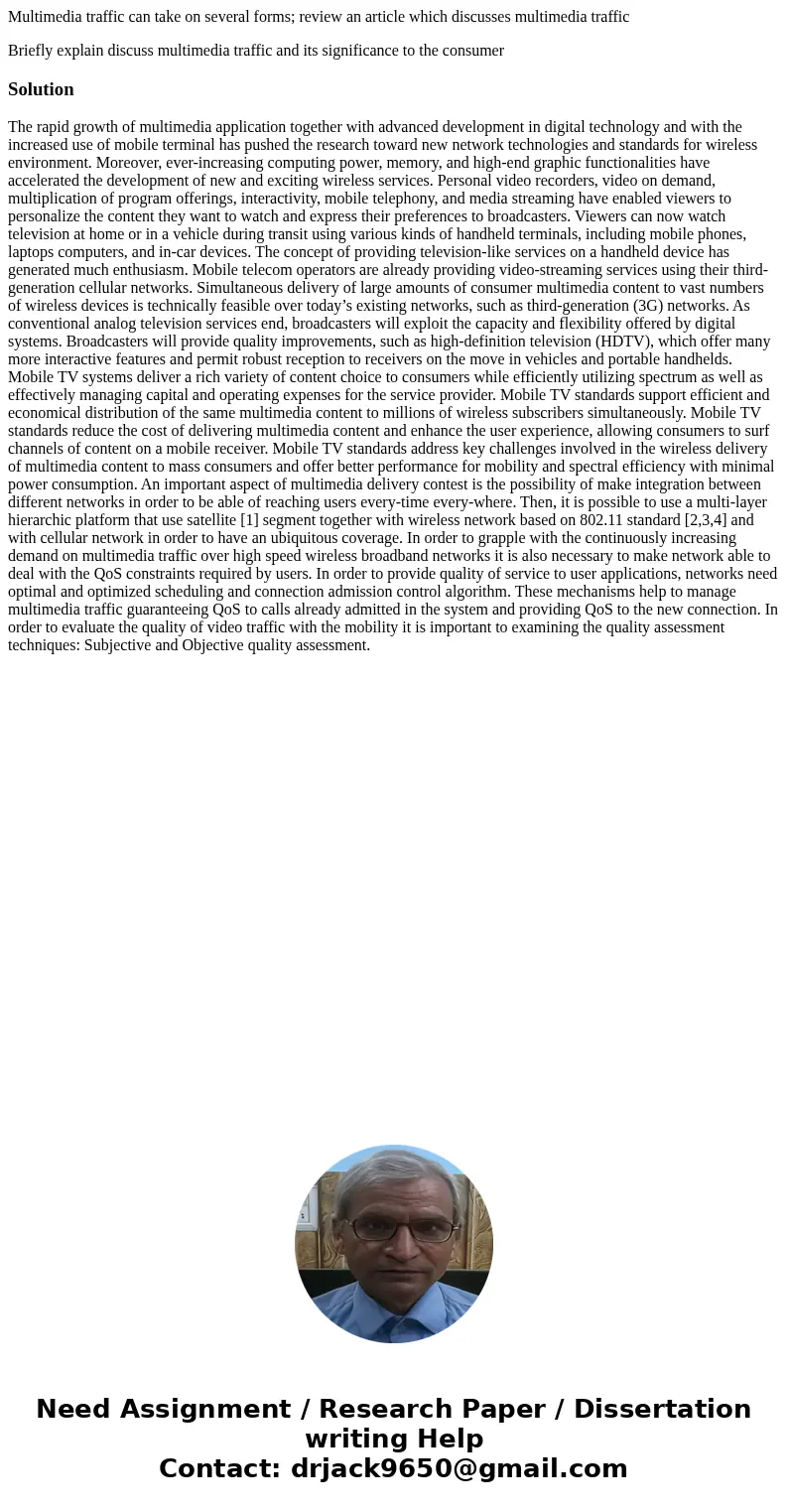 Multimedia traffic can take on several forms; review an article which discusses multimedia traffic Briefly explain discuss multimedia traffic and its significan Multimedia traffic can take on several forms; review an article which discusses multimedia traffic Briefly explain discuss multimedia traffic and its significan