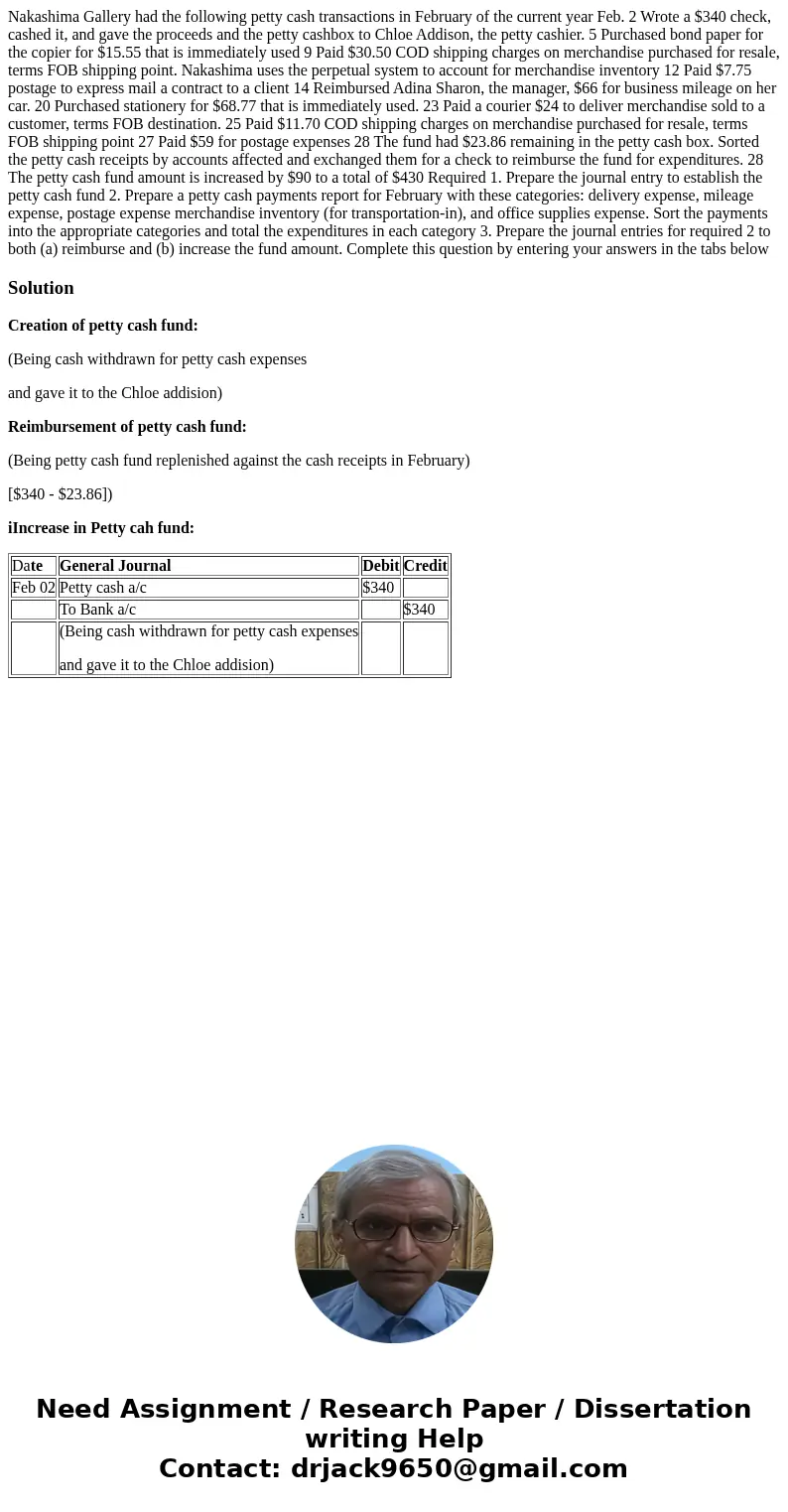  Nakashima Gallery had the following petty cash transactions in February of the current year Feb. 2 Wrote a $340 check, cashed it, and gave the proceeds and the