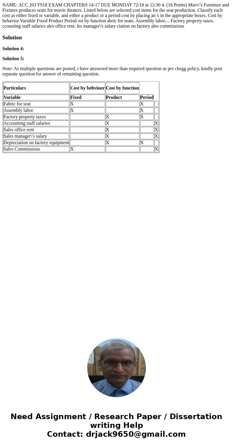  NAME: ACC 203 FS18 EXAM CHAPTERS 14-17 DUE MONDAY 72/18 at 12:30 4. (16 Points) Marv\'s Furniture and Fixtures produces seats for movie theaters. Listed below 