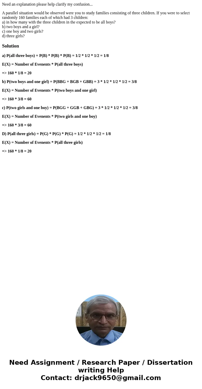Need an explanation please help clarify my confusion... A parallel situation would be observed were you to study families consisting of three children. If you w Need an explanation please help clarify my confusion... A parallel situation would be observed were you to study families consisting of three children. If you w