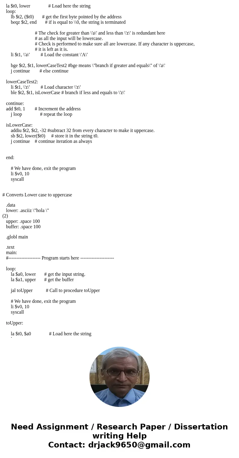 Need help solving question 2 and 3. Thanks Homework 2: String manipulation, loops, branches, and subroutine calls in MIPS Background: .asciiz stores a string wi Need help solving question 2 and 3. Thanks Homework 2: String manipulation, loops, branches, and subroutine calls in MIPS Background: .asciiz stores a string wi