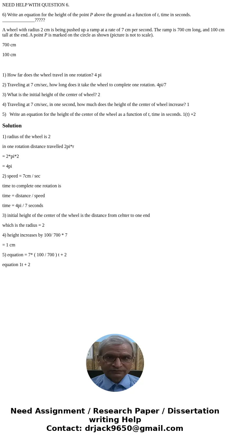 NEED HELP WITH QUESTION 6. 6) Write an equation for the height of the point P above the ground as a function of t, time in seconds. ______________????? A wheel  NEED HELP WITH QUESTION 6. 6) Write an equation for the height of the point P above the ground as a function of t, time in seconds. ______________????? A wheel