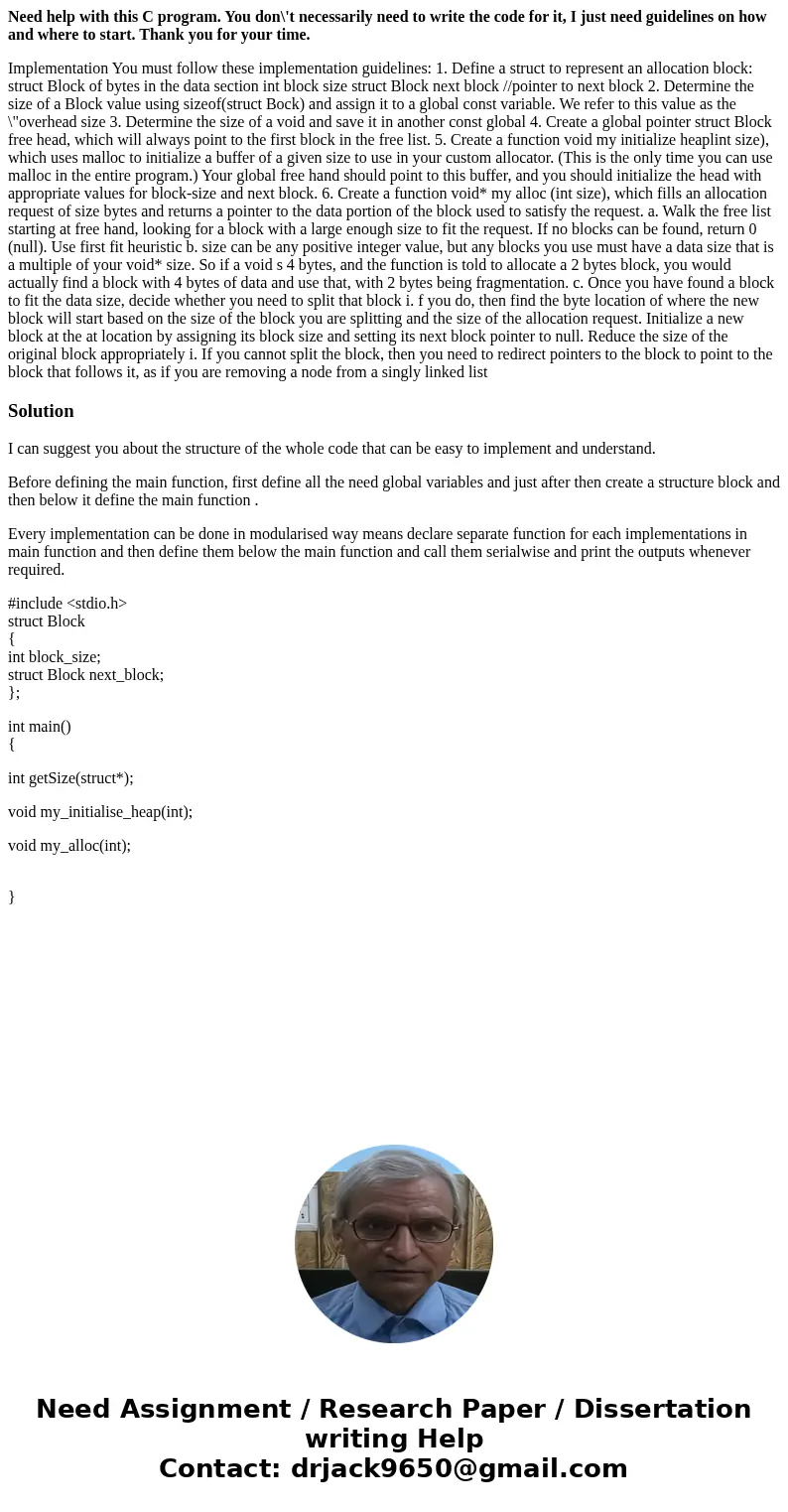 Need help with this C program. You don\'t necessarily need to write the code for it, I just need guidelines on how and where to start. Thank you for your time.  Need help with this C program. You don\'t necessarily need to write the code for it, I just need guidelines on how and where to start. Thank you for your time.