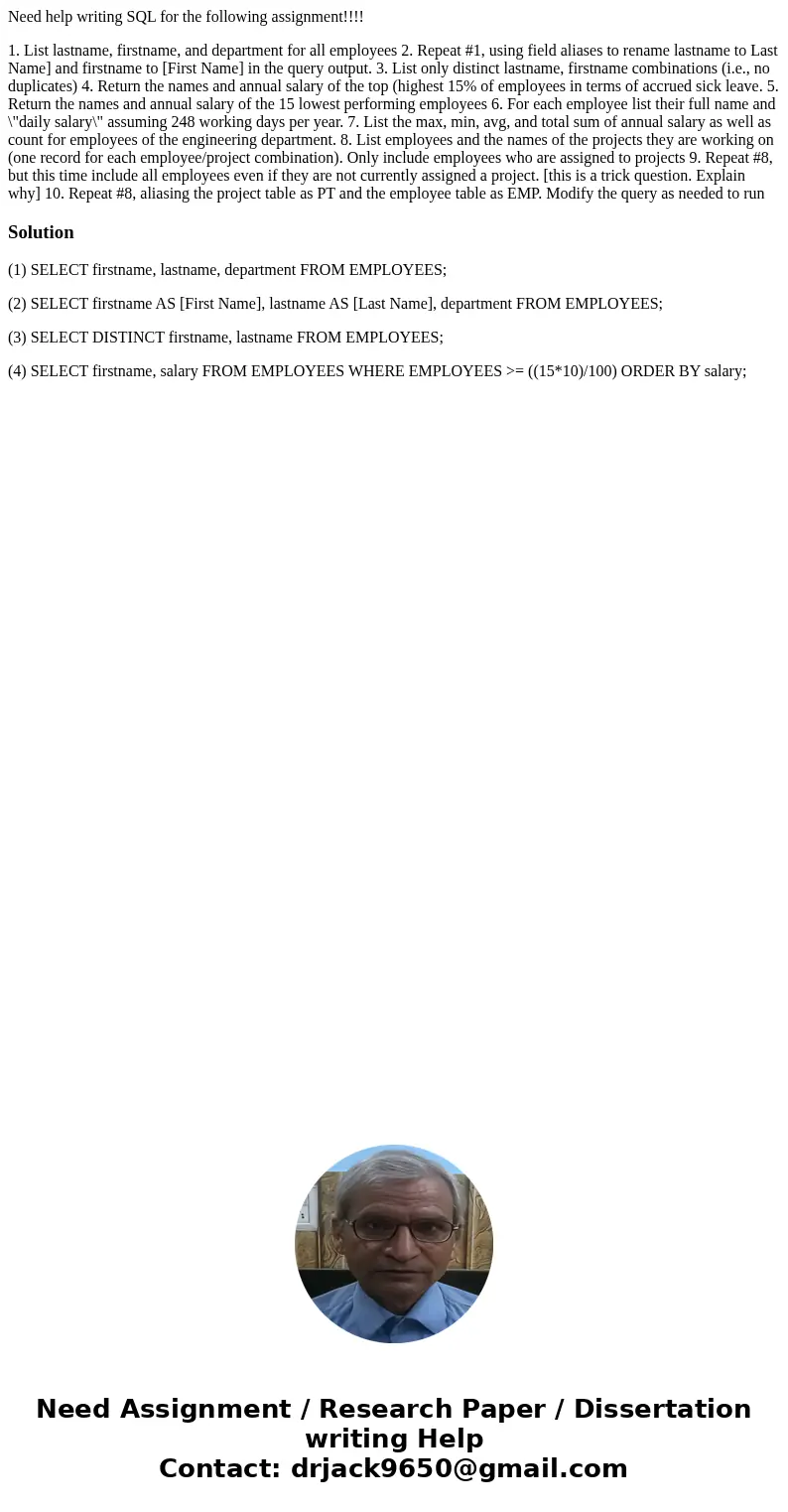 Need help writing SQL for the following assignment!!!! 1. List lastname, firstname, and department for all employees 2. Repeat #1, using field aliases to rename Need help writing SQL for the following assignment!!!! 1. List lastname, firstname, and department for all employees 2. Repeat #1, using field aliases to rename