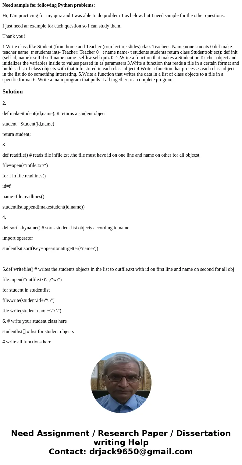 Need sample for following Python problems: Hi, I\'m practicing for my quiz and I was able to do problem 1 as below. but I need sample for the other questions. I Need sample for following Python problems: Hi, I\'m practicing for my quiz and I was able to do problem 1 as below. but I need sample for the other questions. I