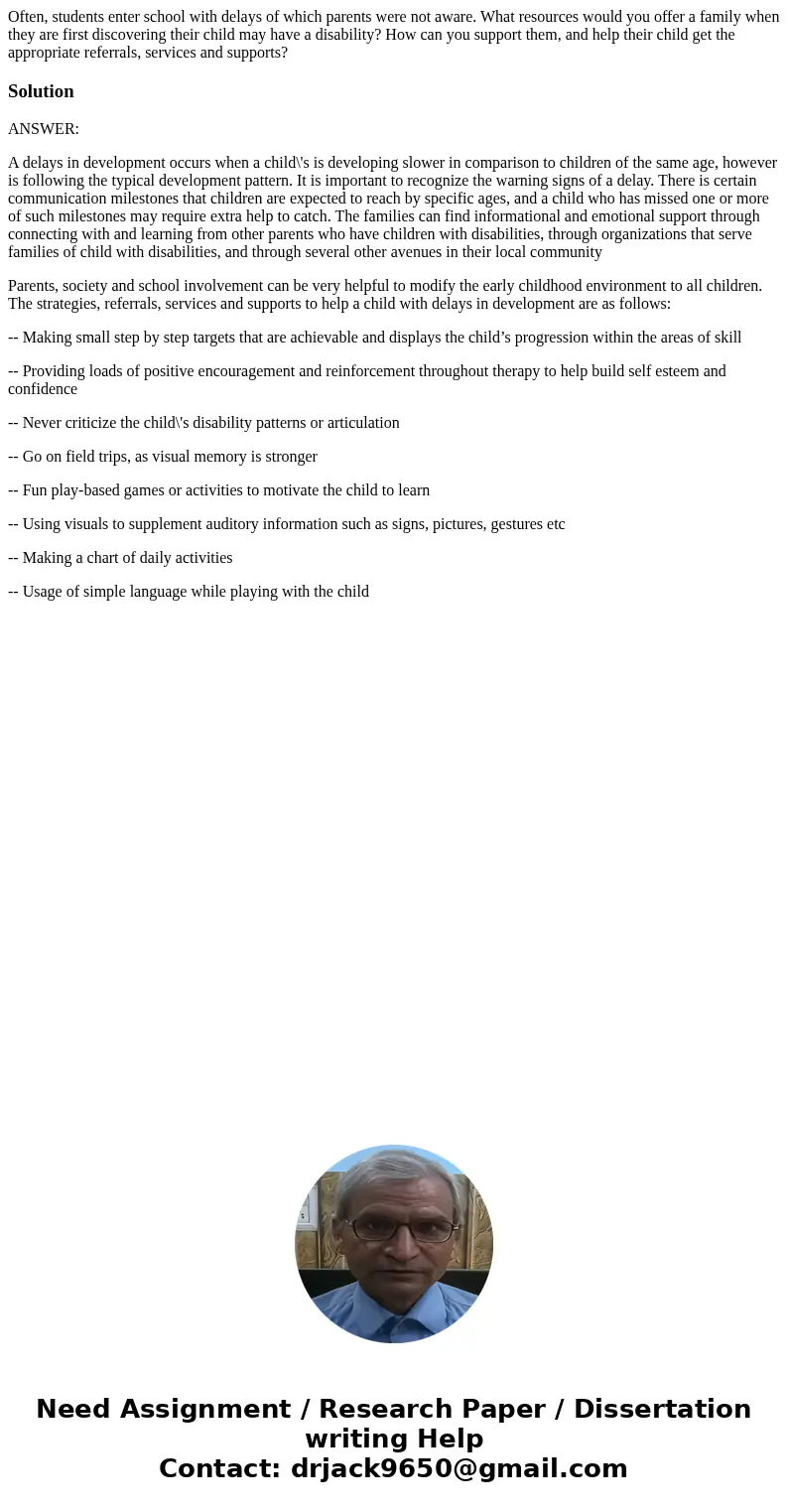 Often, students enter school with delays of which parents were not aware. What resources would you offer a family when they are first discovering their child ma