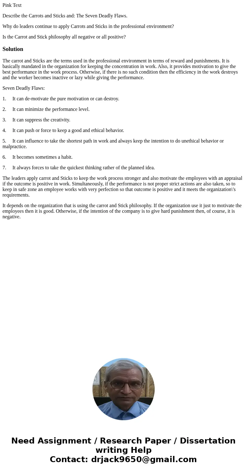 Pink Text Describe the Carrots and Sticks and: The Seven Deadly Flaws. Why do leaders continue to apply Carrots and Sticks in the professional environment? Is t Pink Text Describe the Carrots and Sticks and: The Seven Deadly Flaws. Why do leaders continue to apply Carrots and Sticks in the professional environment? Is t