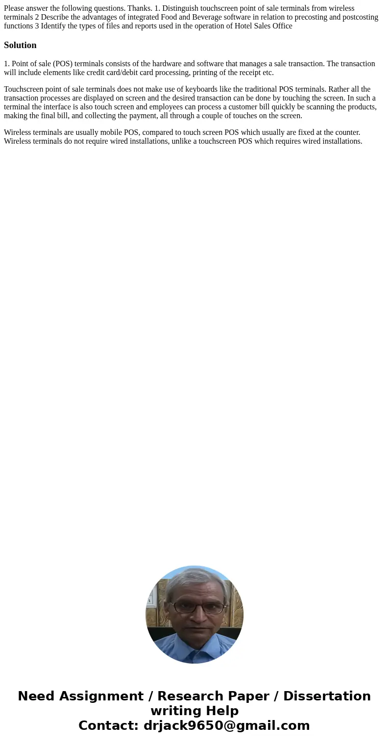 Please answer the following questions. Thanks. 1. Distinguish touchscreen point of sale terminals from wireless terminals 2 Describe the advantages of integrat  Please answer the following questions. Thanks. 1. Distinguish touchscreen point of sale terminals from wireless terminals 2 Describe the advantages of integrat
