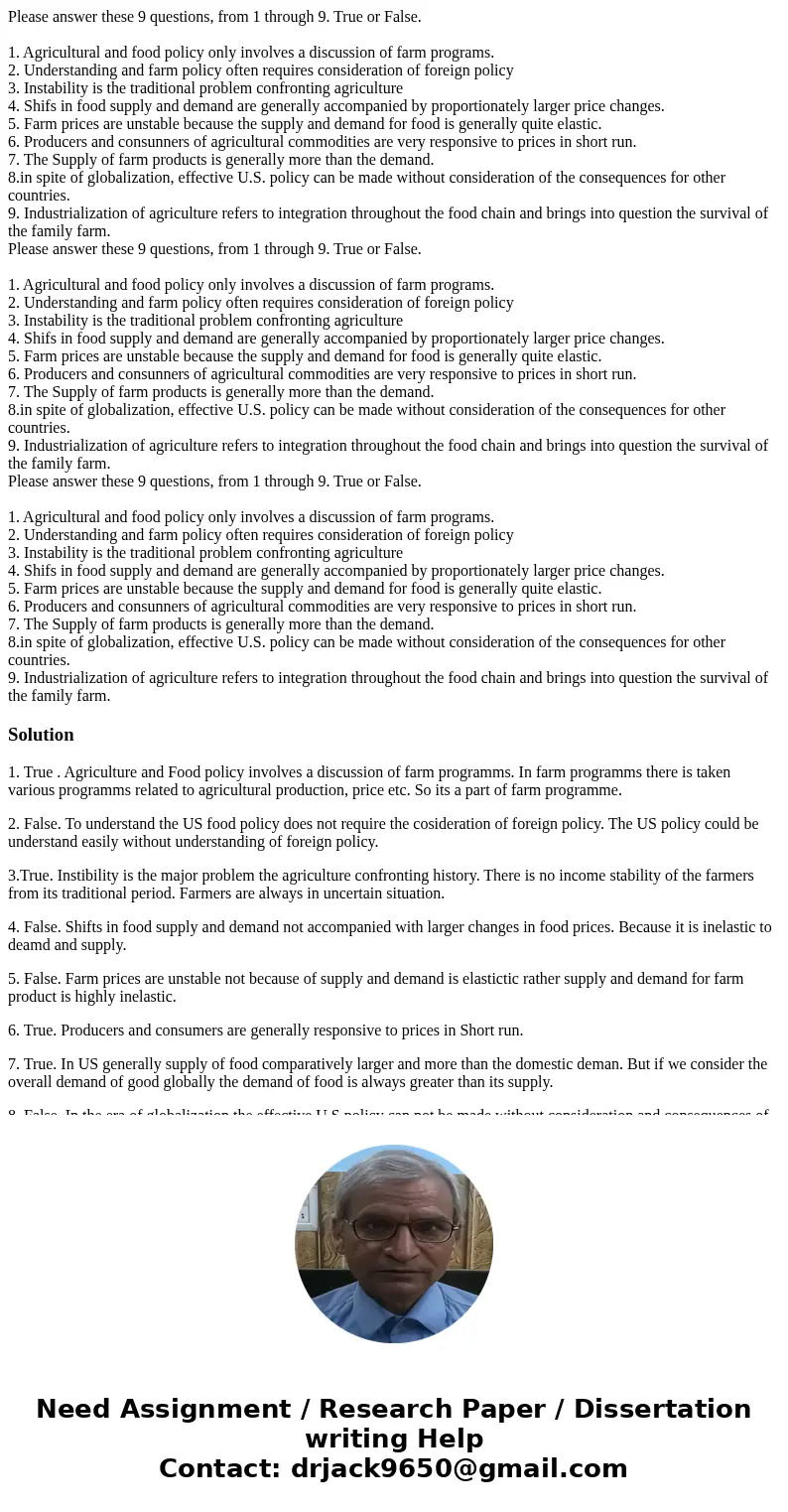  Please answer these 9 questions, from 1 through 9. True or False. 1. Agricultural and food policy only involves a discussion of farm programs. 2. Understanding