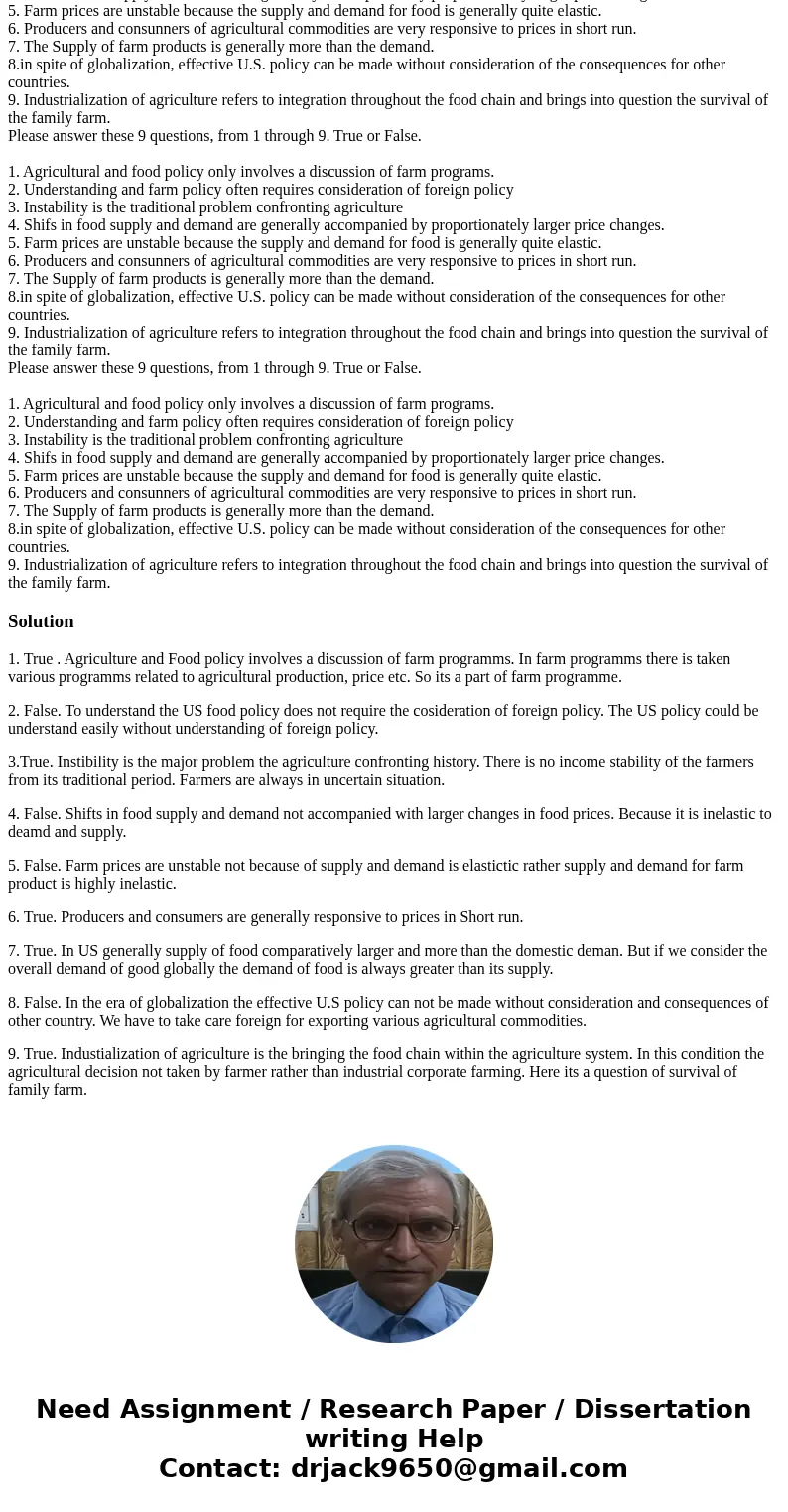  Please answer these 9 questions, from 1 through 9. True or False. 1. Agricultural and food policy only involves a discussion of farm programs. 2. Understanding