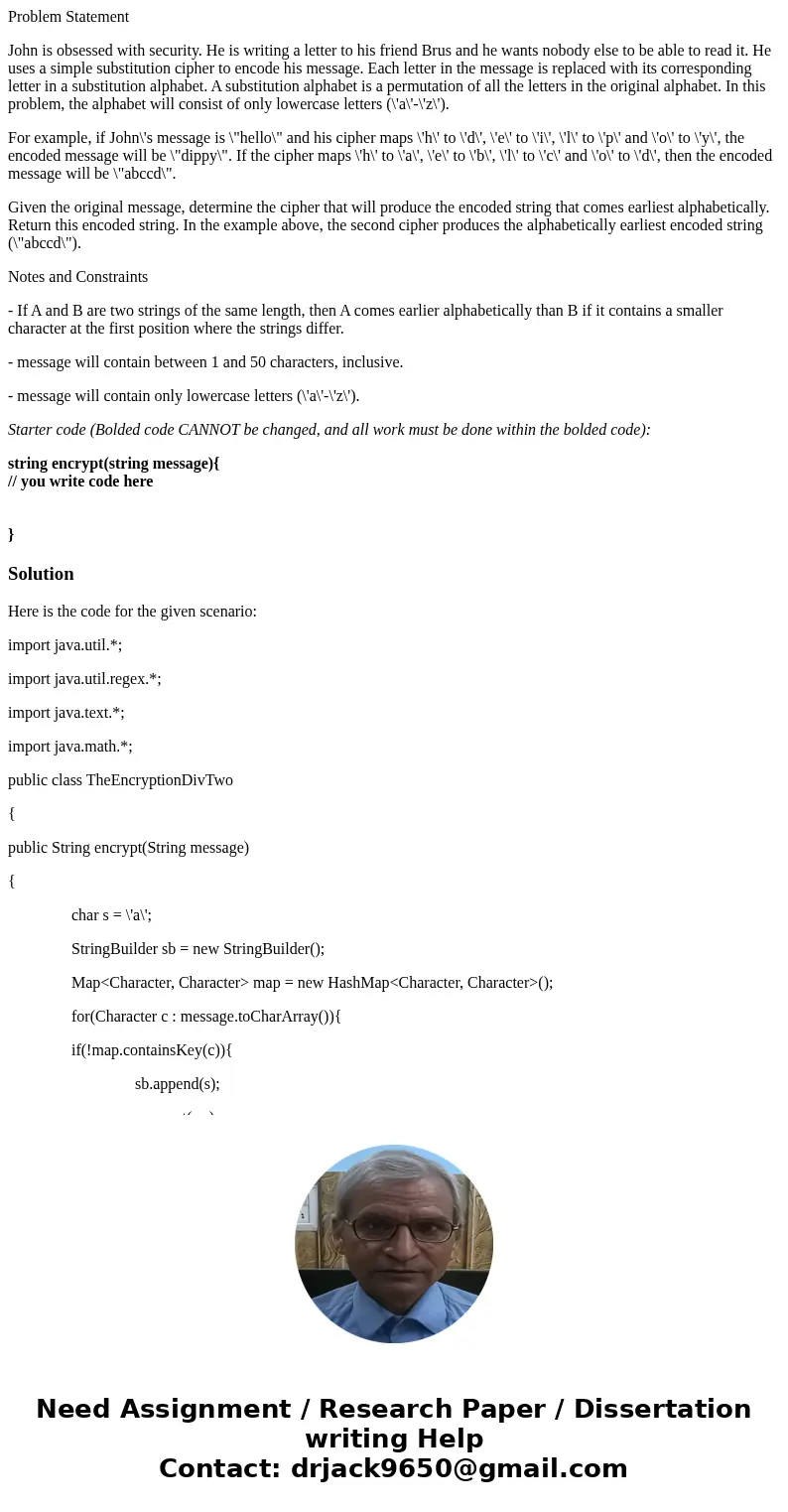 Problem Statement John is obsessed with security. He is writing a letter to his friend Brus and he wants nobody else to be able to read it. He uses a simple sub Problem Statement John is obsessed with security. He is writing a letter to his friend Brus and he wants nobody else to be able to read it. He uses a simple sub