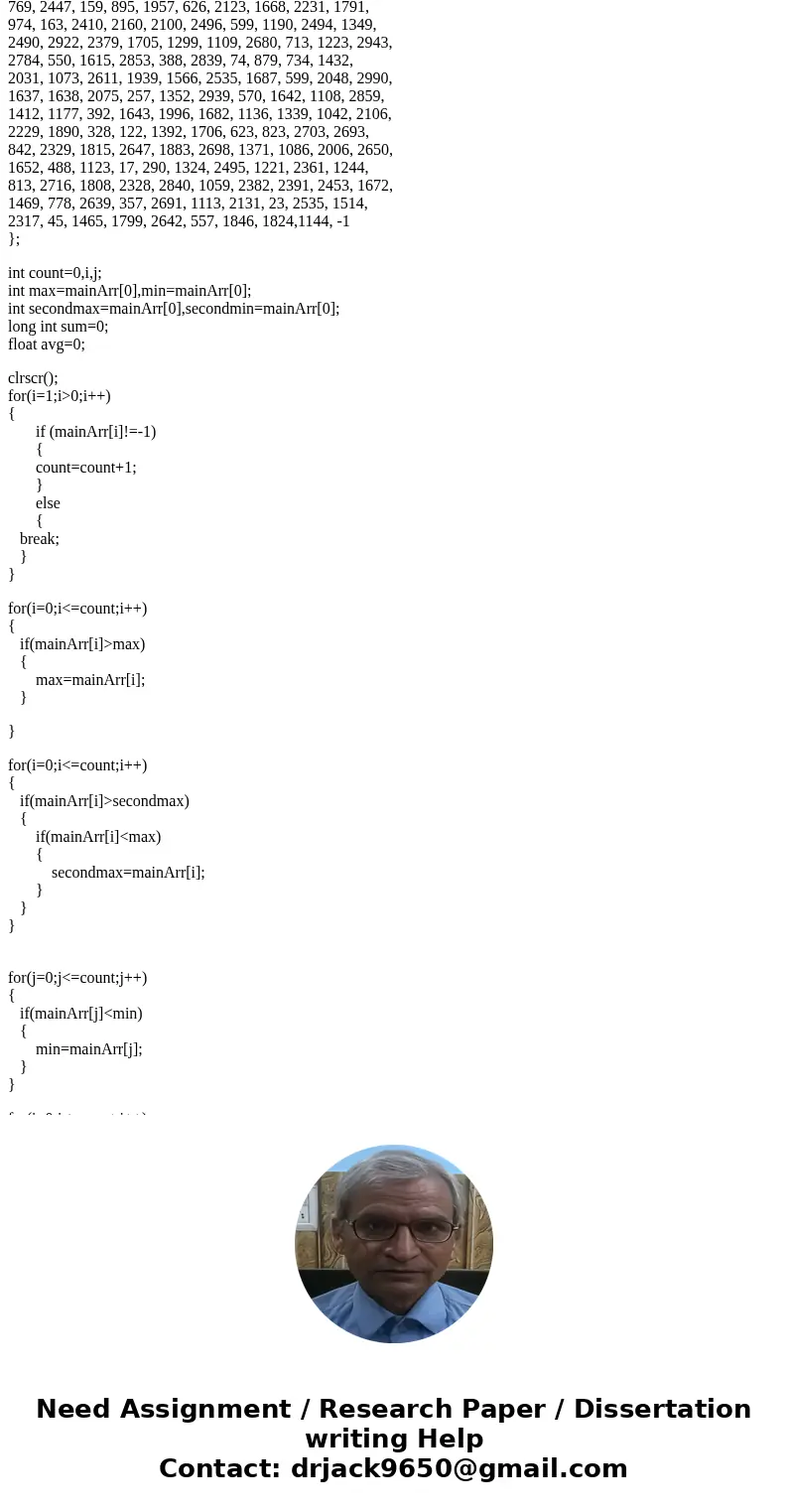 Programming Lanugage must be in C. Please provide the following. 1) the number of elements. 2) the average of the elements. 3) the minimum and maximum values. 4 Programming Lanugage must be in C. Please provide the following. 1) the number of elements. 2) the average of the elements. 3) the minimum and maximum values. 4