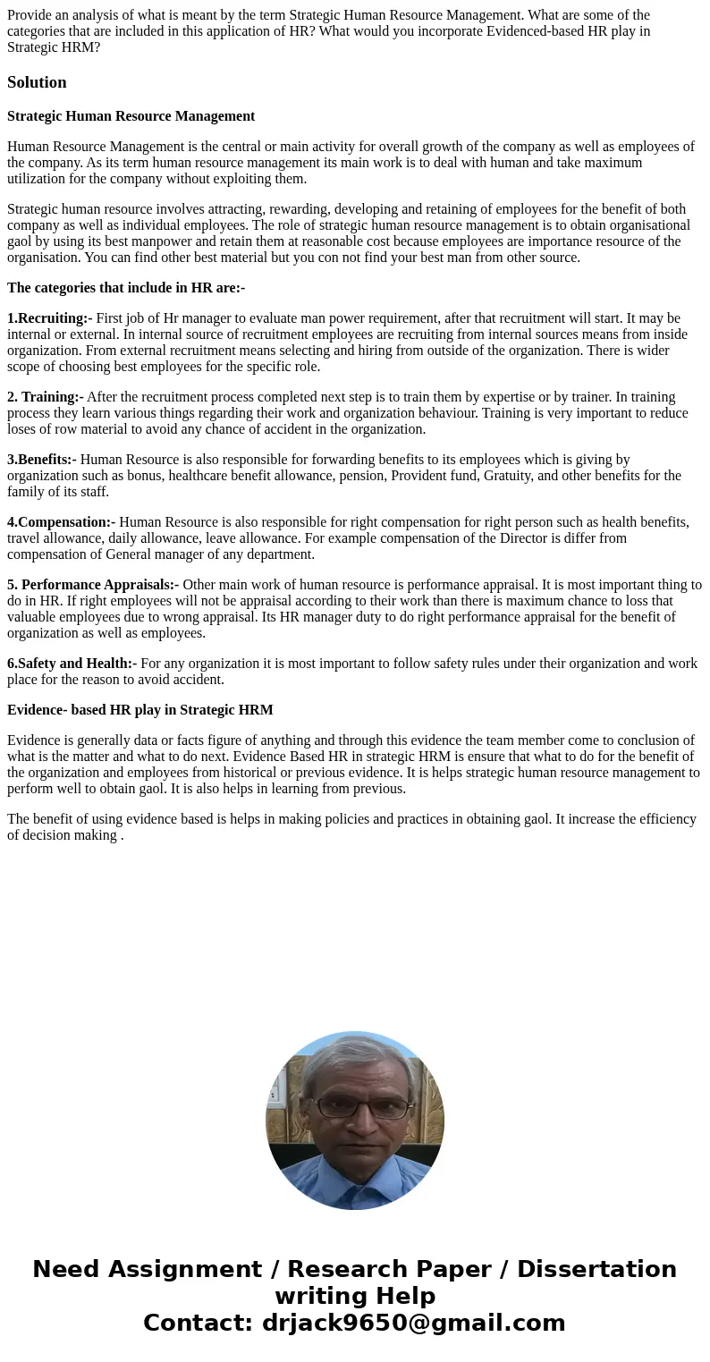 Provide an analysis of what is meant by the term Strategic Human Resource Management. What are some of the categories that are included in this application of H Provide an analysis of what is meant by the term Strategic Human Resource Management. What are some of the categories that are included in this application of H