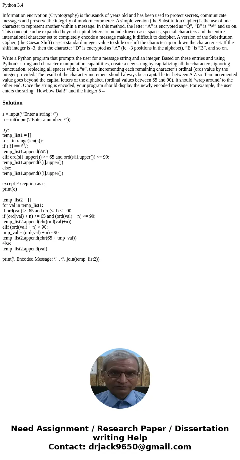 Python 3.4 Information encryption (Cryptography) is thousands of years old and has been used to protect secrets, communicate messages and preserve the integrity Python 3.4 Information encryption (Cryptography) is thousands of years old and has been used to protect secrets, communicate messages and preserve the integrity
