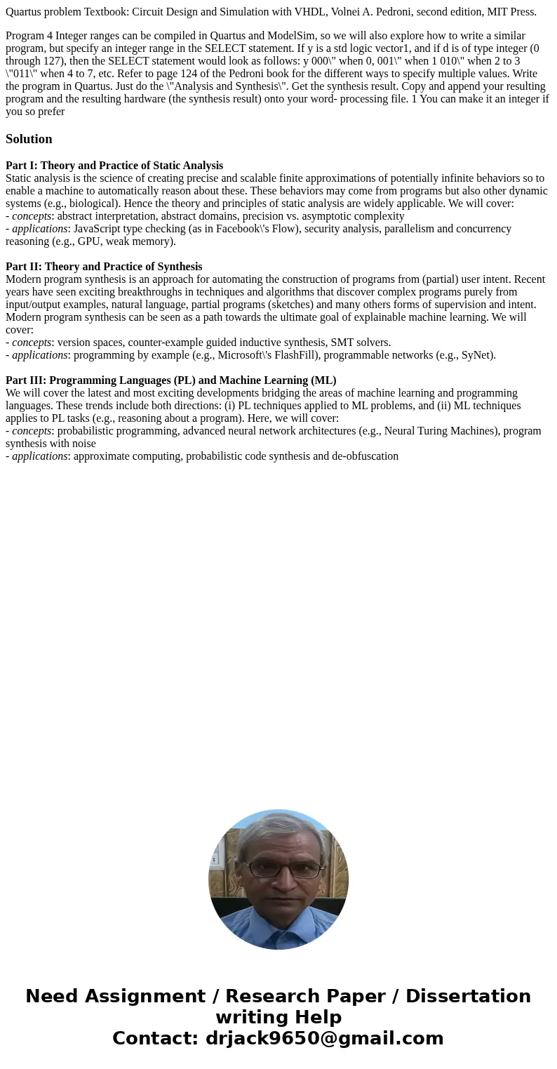 Quartus problem Textbook: Circuit Design and Simulation with VHDL, Volnei A. Pedroni, second edition, MIT Press. Program 4 Integer ranges can be compiled in Qua Quartus problem Textbook: Circuit Design and Simulation with VHDL, Volnei A. Pedroni, second edition, MIT Press. Program 4 Integer ranges can be compiled in Qua