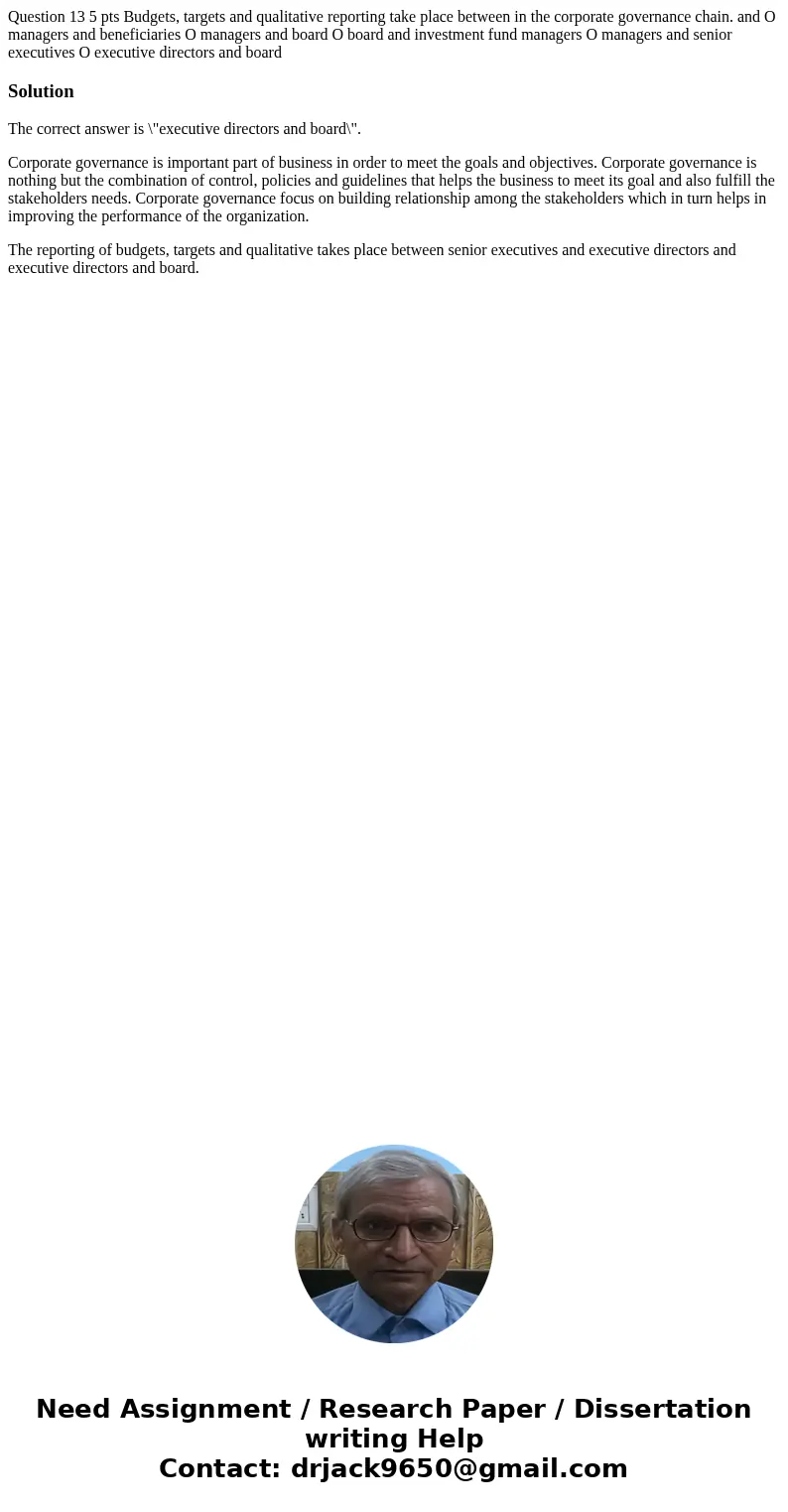 Question 13 5 pts Budgets, targets and qualitative reporting take place between in the corporate governance chain. and O managers and beneficiaries O managers   Question 13 5 pts Budgets, targets and qualitative reporting take place between in the corporate governance chain. and O managers and beneficiaries O managers