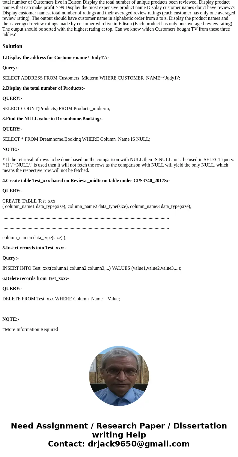 Questions 1-14 example: select * from dreamhome.Booking where value is null; Exercises for Midterm: You don\'t need to submit/email these answers to instructor. Questions 1-14 example: select * from dreamhome.Booking where value is null; Exercises for Midterm: You don\'t need to submit/email these answers to instructor.
