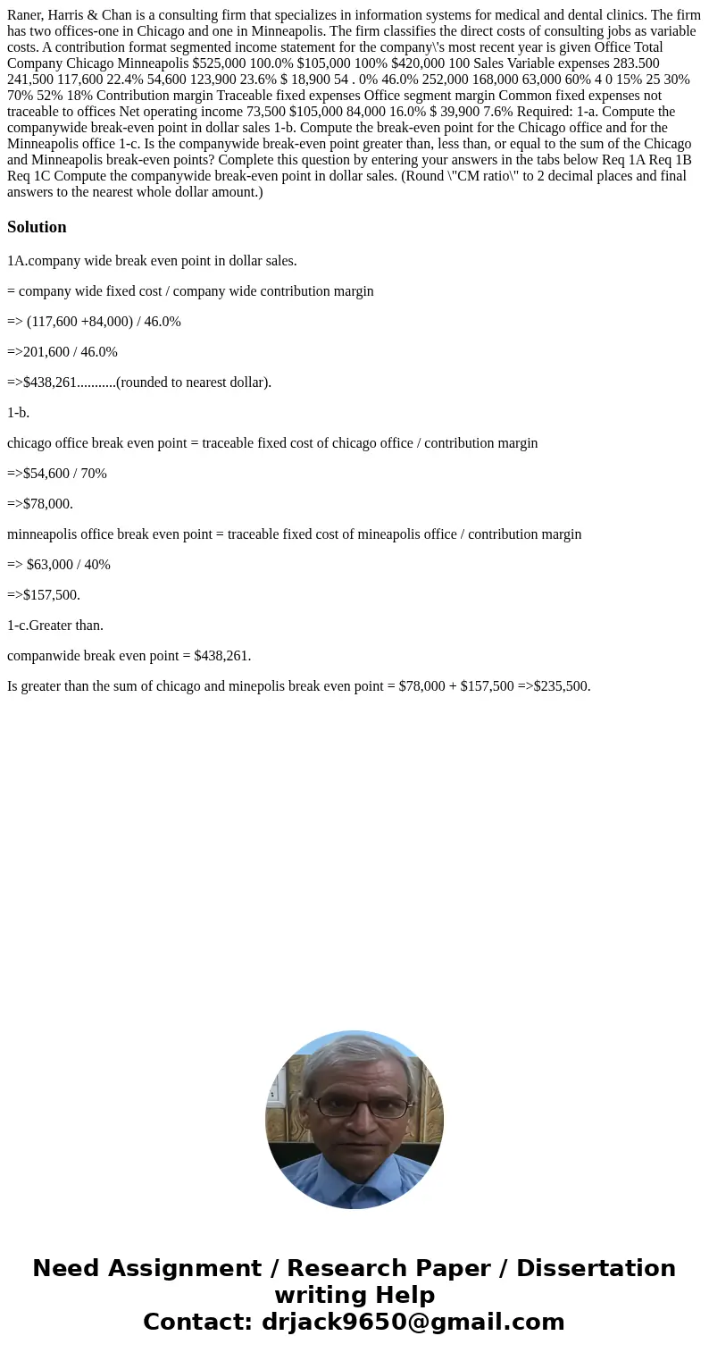 Raner, Harris & Chan is a consulting firm that specializes in information systems for medical and dental clinics. The firm has two offices-one in Chicago a  Raner, Harris & Chan is a consulting firm that specializes in information systems for medical and dental clinics. The firm has two offices-one in Chicago a
