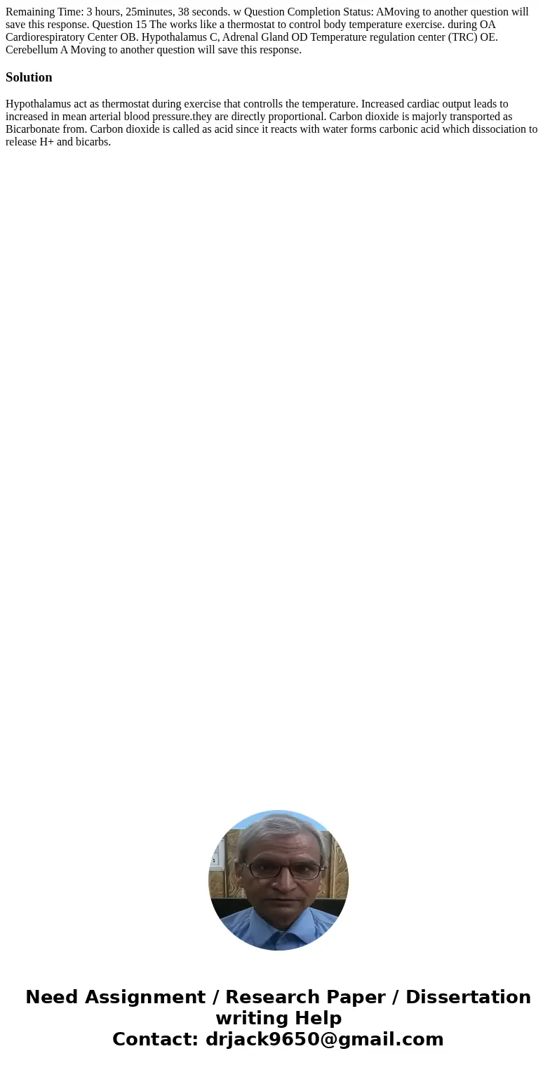 Remaining Time: 3 hours, 25minutes, 38 seconds. w Question Completion Status: AMoving to another question will save this response. Question 15 The works like a  Remaining Time: 3 hours, 25minutes, 38 seconds. w Question Completion Status: AMoving to another question will save this response. Question 15 The works like a