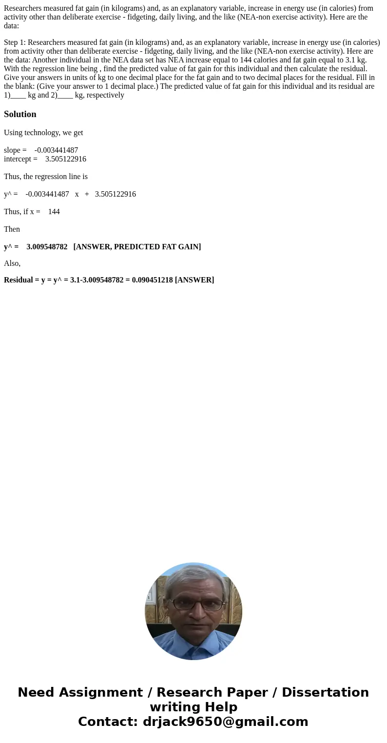 Researchers measured fat gain (in kilograms) and, as an explanatory variable, increase in energy use (in calories) from activity other than deliberate exercise  Researchers measured fat gain (in kilograms) and, as an explanatory variable, increase in energy use (in calories) from activity other than deliberate exercise