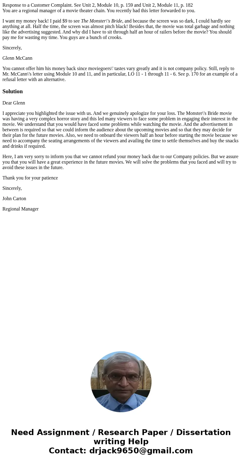 Response to a Customer Complaint. See Unit 2, Module 10, p. 159 and Unit 2, Module 11, p. 182 You are a regional manager of a movie theater chain. You recently  Response to a Customer Complaint. See Unit 2, Module 10, p. 159 and Unit 2, Module 11, p. 182 You are a regional manager of a movie theater chain. You recently