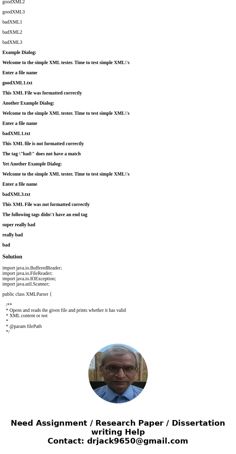 Simple XML Checker! Objective: Write a program that checks whether or not a given file is formatted correctly for a very simple version of XML. In this simple v Simple XML Checker! Objective: Write a program that checks whether or not a given file is formatted correctly for a very simple version of XML. In this simple v
