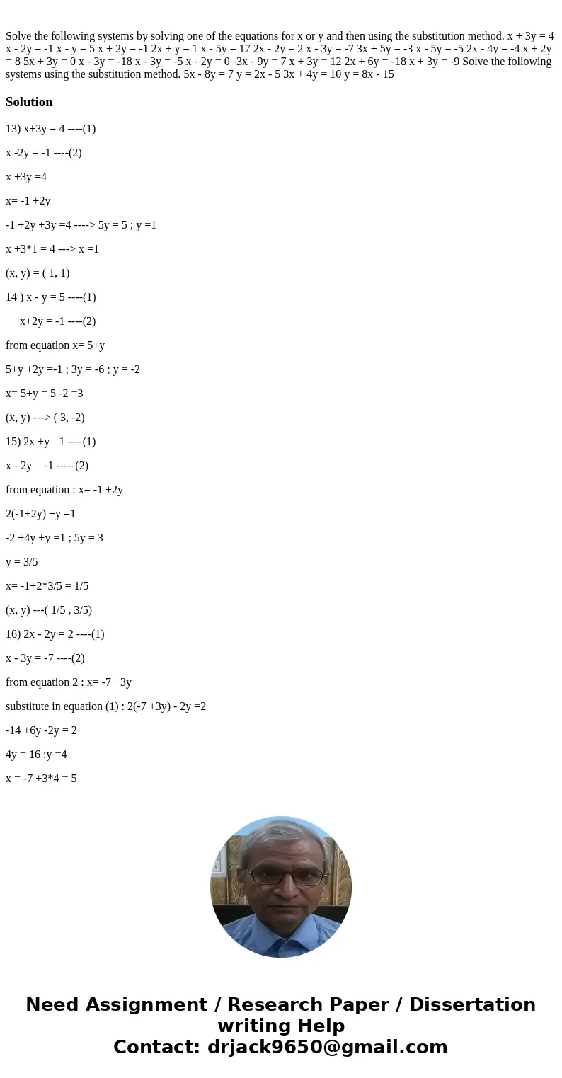 Solve the following systems by solving one of the equations for x or y and then using the substitution method. x + 3y = 4 x - 2y = -1 x - y = 5 x + 2y = -1 2x   Solve the following systems by solving one of the equations for x or y and then using the substitution method. x + 3y = 4 x - 2y = -1 x - y = 5 x + 2y = -1 2x
