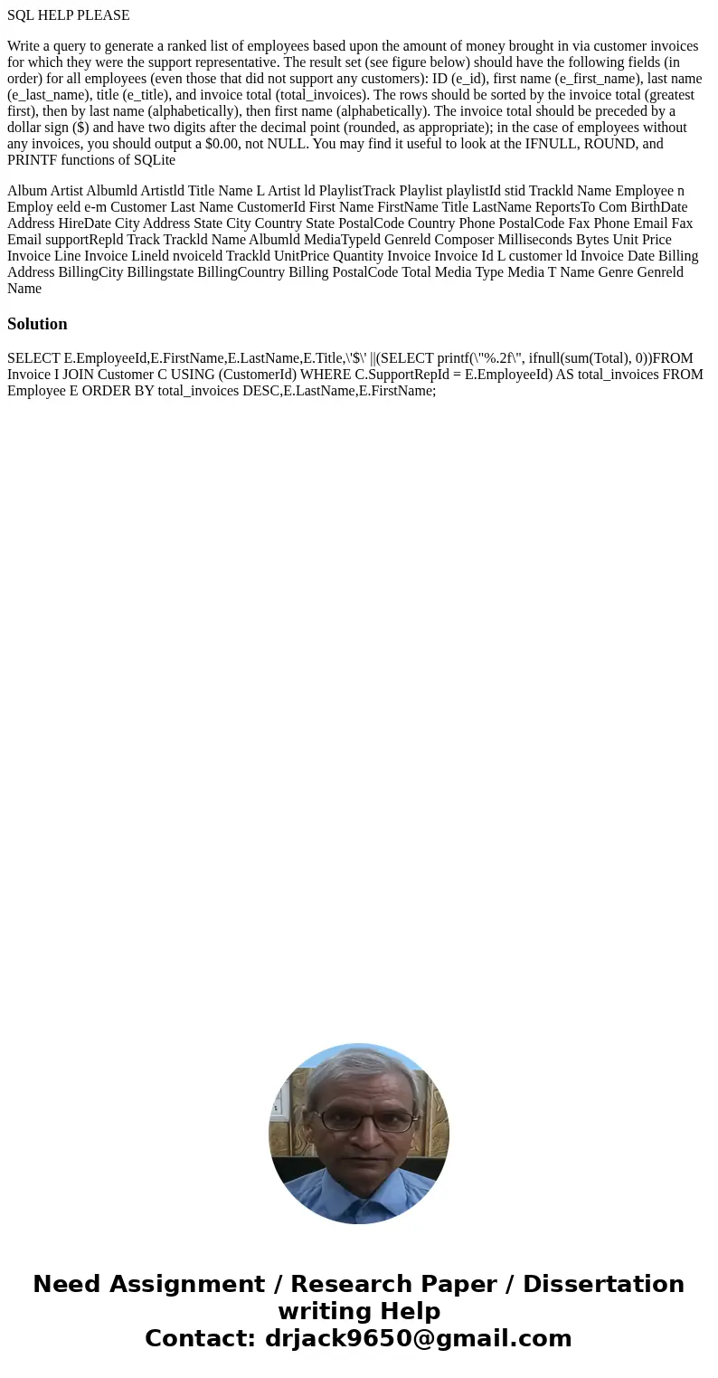 SQL HELP PLEASE Write a query to generate a ranked list of employees based upon the amount of money brought in via customer invoices for which they were the sup SQL HELP PLEASE Write a query to generate a ranked list of employees based upon the amount of money brought in via customer invoices for which they were the sup