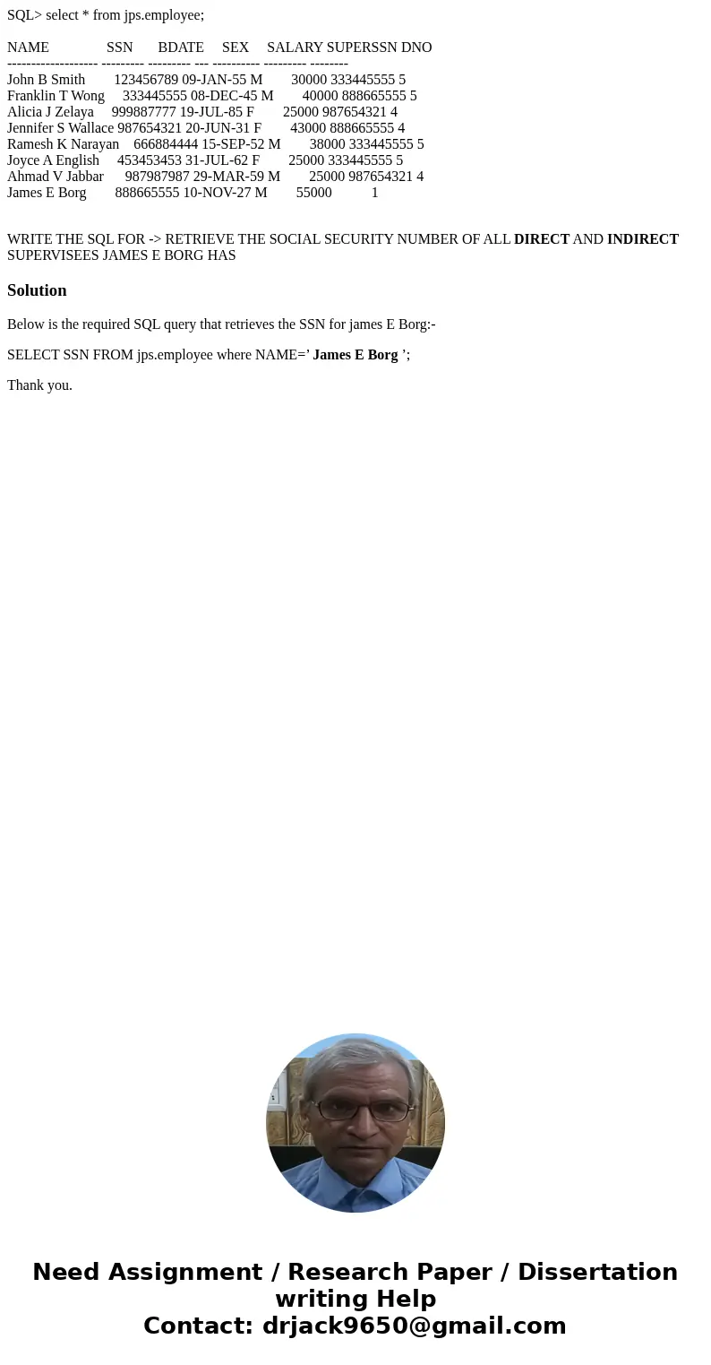 SQL> select * from jps.employee; NAME SSN BDATE SEX SALARY SUPERSSN DNO ------------------- --------- --------- --- ---------- --------- -------- John B Smit
