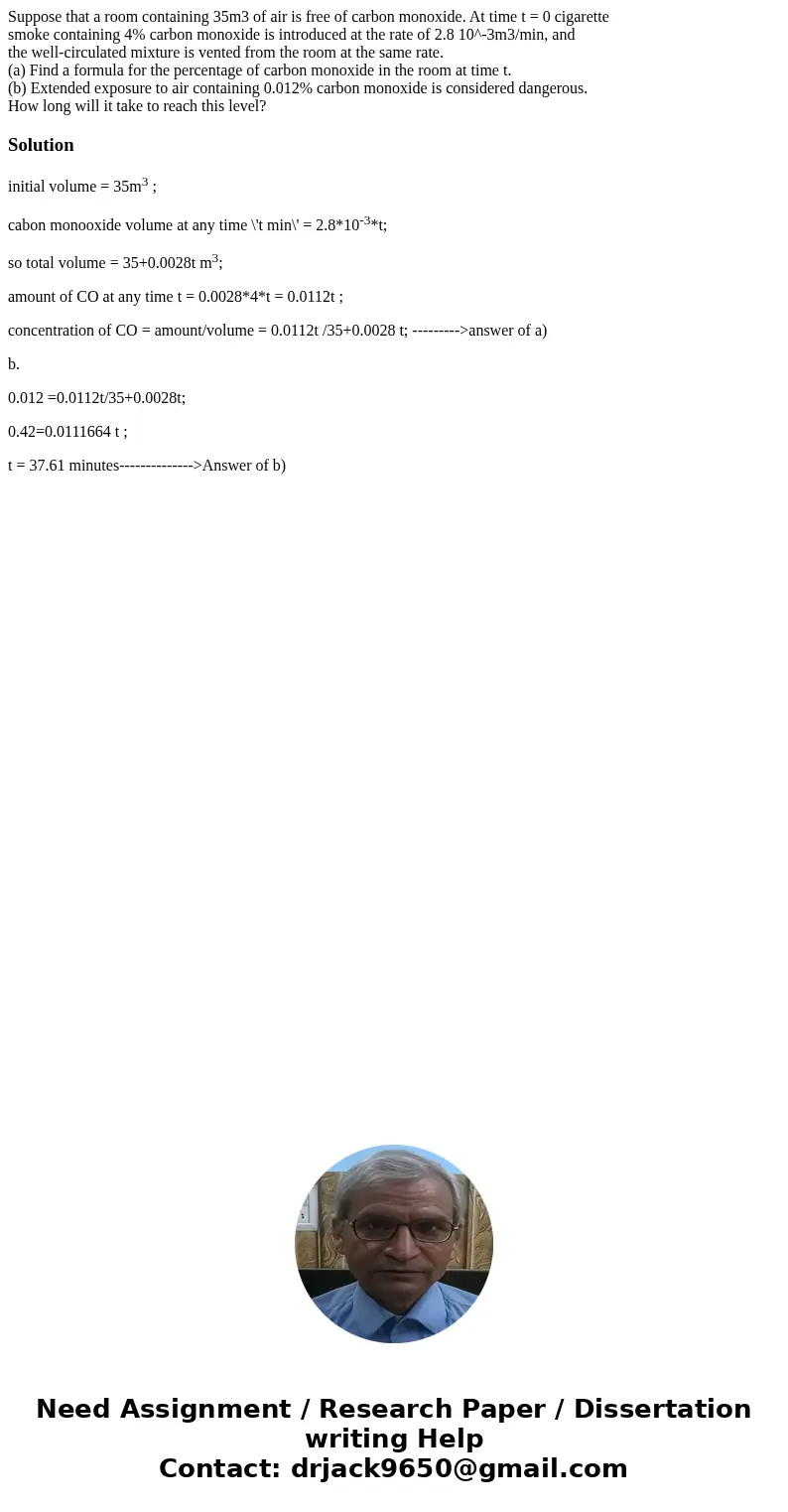 Suppose that a room containing 35m3 of air is free of carbon monoxide. At time t = 0 cigarette smoke containing 4% carbon monoxide is introduced at the rate of  Suppose that a room containing 35m3 of air is free of carbon monoxide. At time t = 0 cigarette smoke containing 4% carbon monoxide is introduced at the rate of