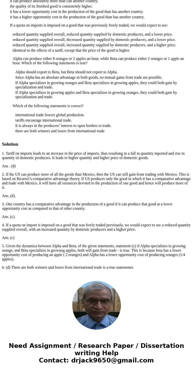 Tariffs on imports have the following impact on DOMESTIC goods: lower quantity and lower prices lower quantity and higher prices higher quantity and lower price Tariffs on imports have the following impact on DOMESTIC goods: lower quantity and lower prices lower quantity and higher prices higher quantity and lower price