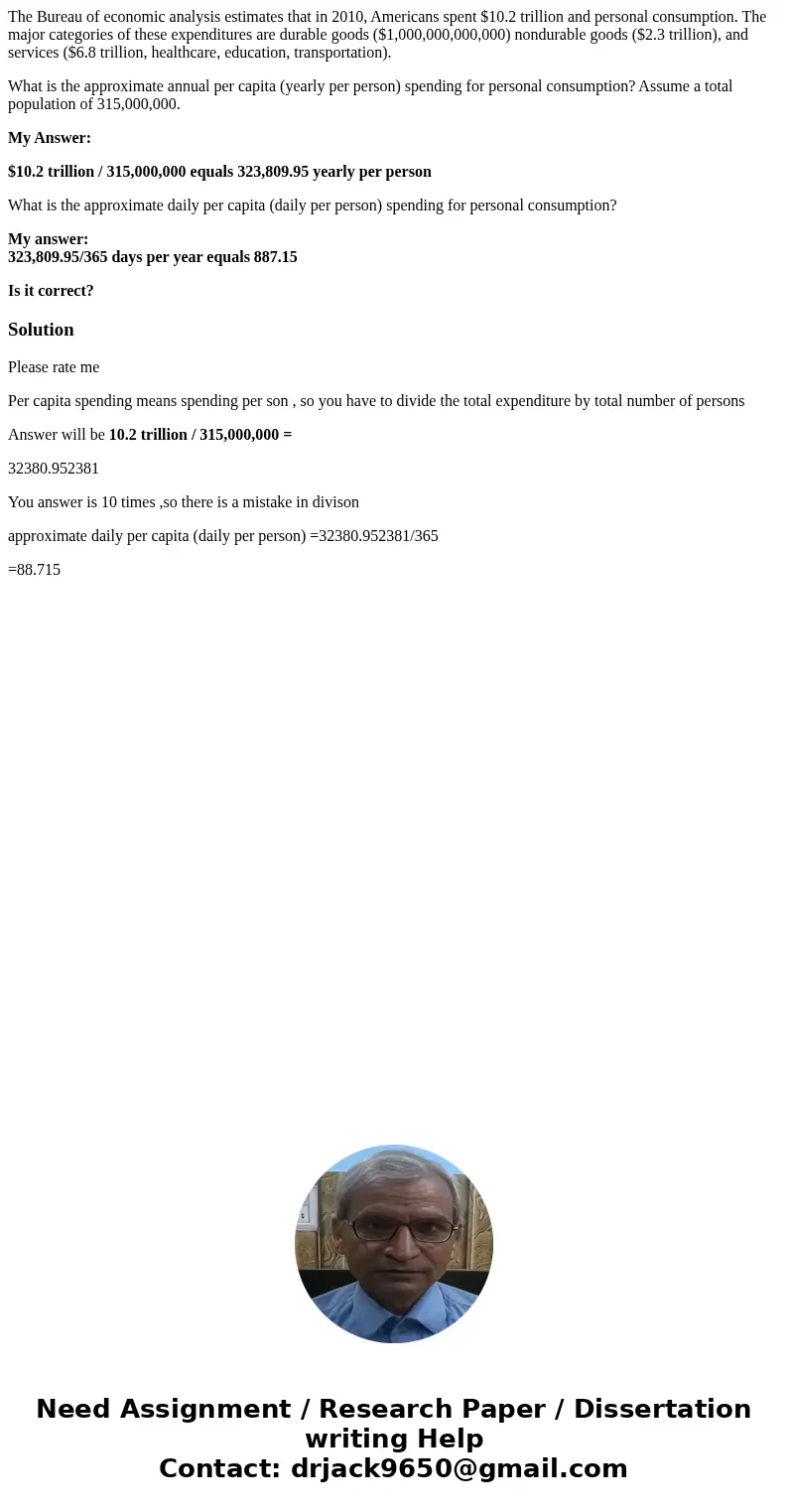 The Bureau of economic analysis estimates that in 2010, Americans spent $10.2 trillion and personal consumption. The major categories of these expenditures are 