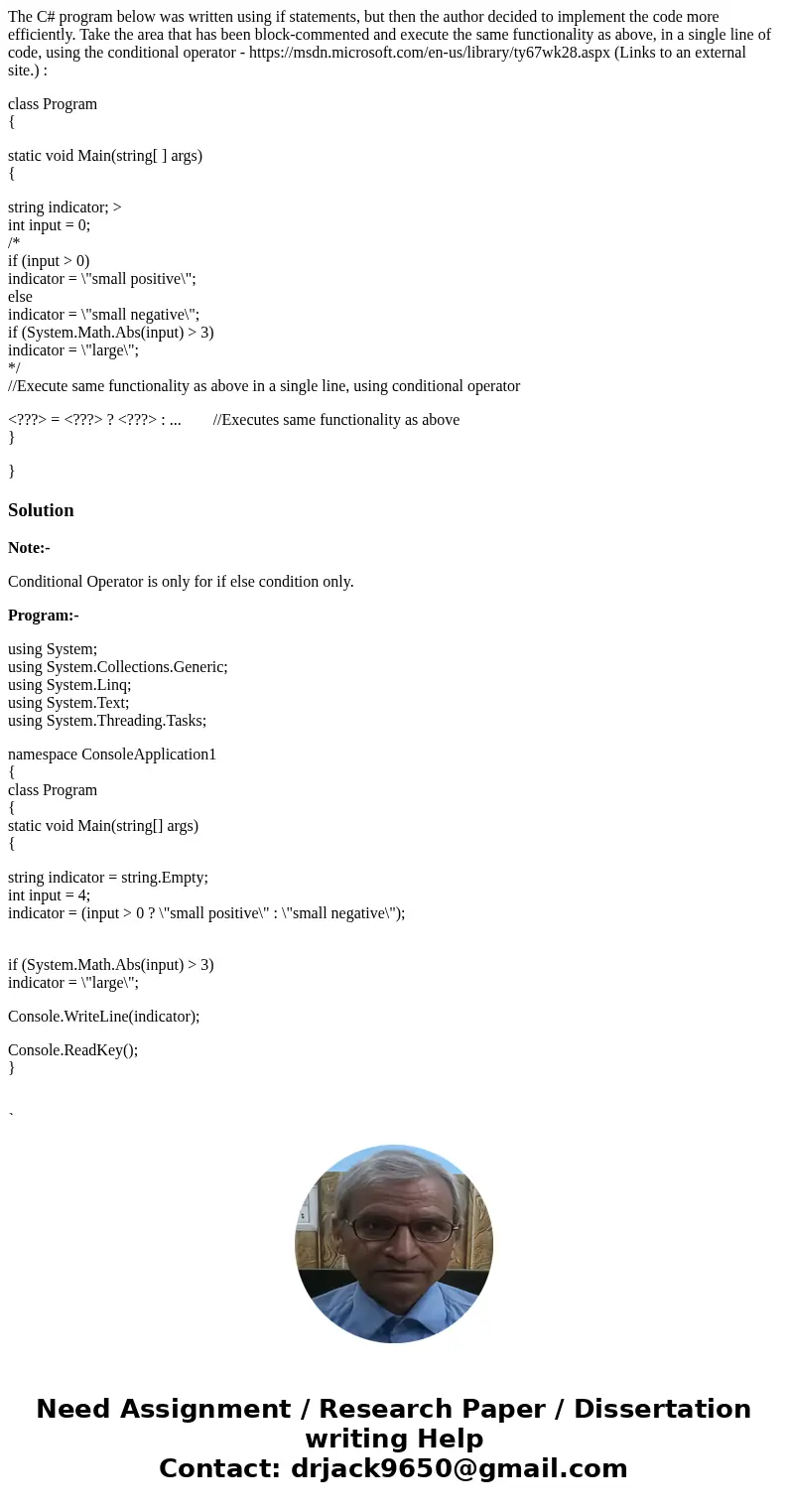 The C# program below was written using if statements, but then the author decided to implement the code more efficiently. Take the area that has been block-comm The C# program below was written using if statements, but then the author decided to implement the code more efficiently. Take the area that has been block-comm