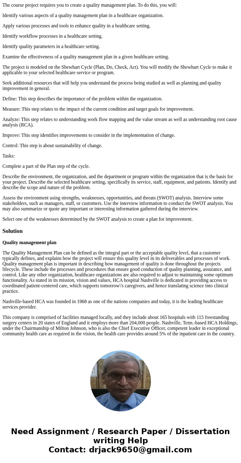 The course project requires you to create a quality management plan. To do this, you will: Identify various aspects of a quality management plan in a healthcare
