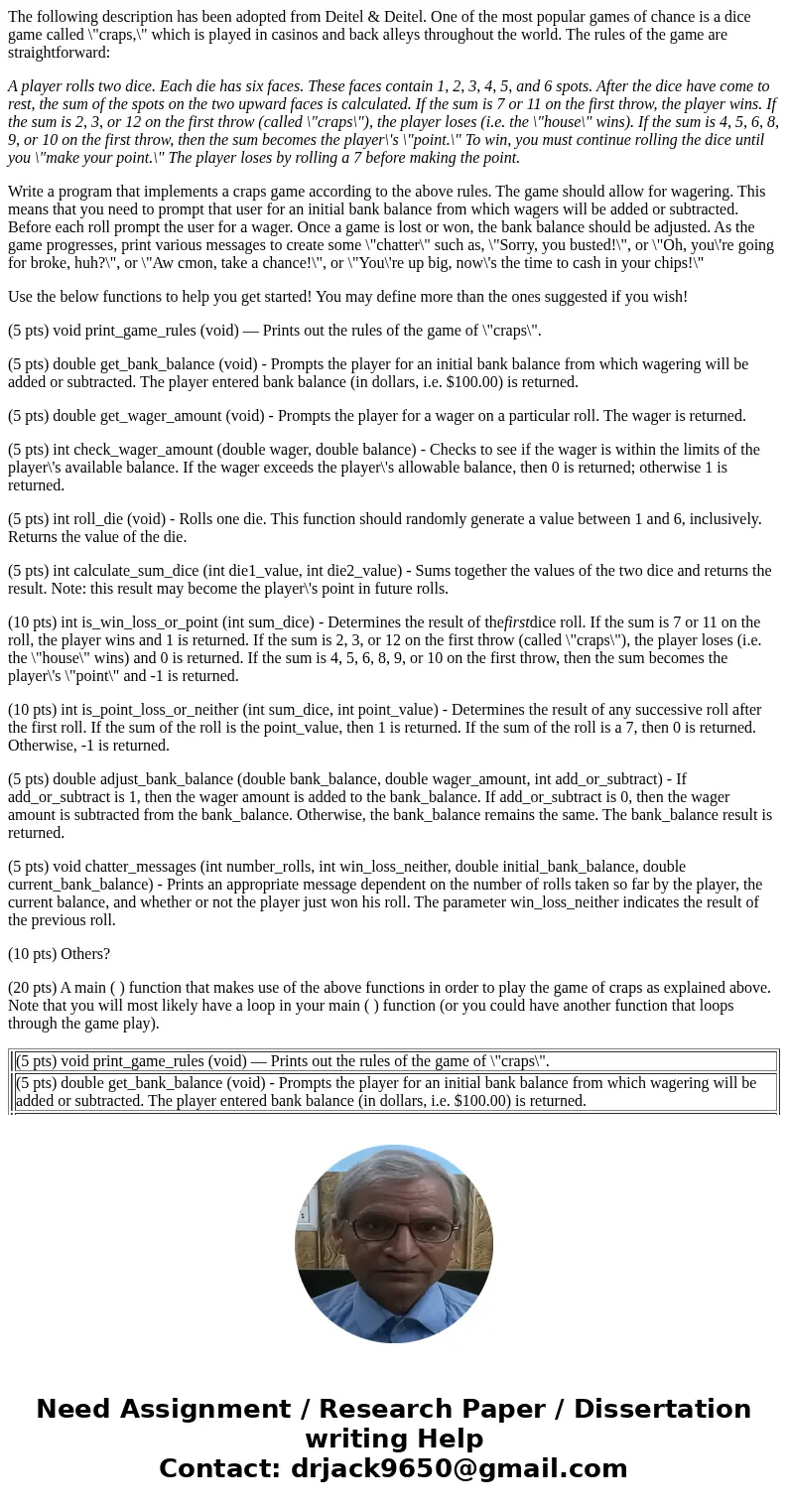 The following description has been adopted from Deitel & Deitel. One of the most popular games of chance is a dice game called \ The following description has been adopted from Deitel & Deitel. One of the most popular games of chance is a dice game called \