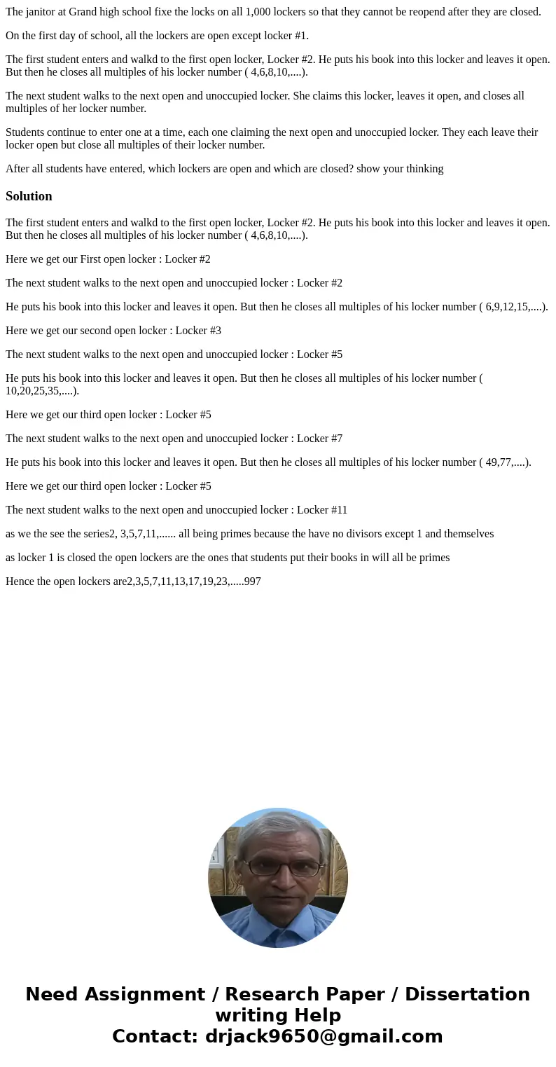 The janitor at Grand high school fixe the locks on all 1,000 lockers so that they cannot be reopend after they are closed. On the first day of school, all the l The janitor at Grand high school fixe the locks on all 1,000 lockers so that they cannot be reopend after they are closed. On the first day of school, all the l