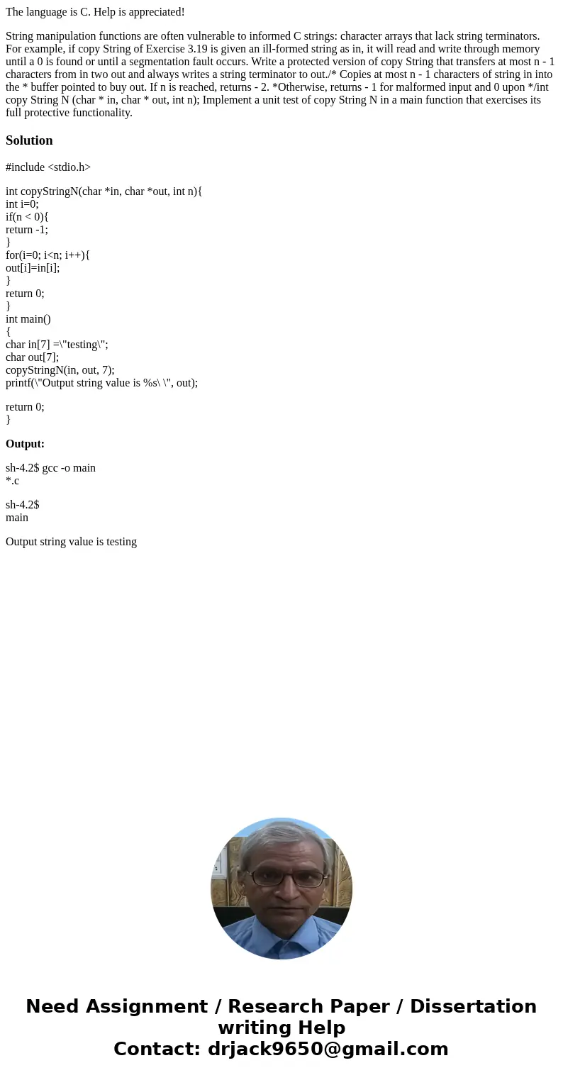 The language is C. Help is appreciated! String manipulation functions are often vulnerable to informed C strings: character arrays that lack string terminators. The language is C. Help is appreciated! String manipulation functions are often vulnerable to informed C strings: character arrays that lack string terminators.
