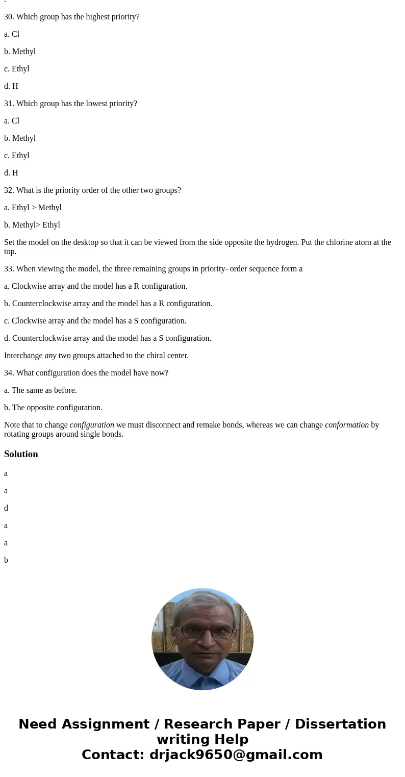 The letter R (from rectus, right) or S (from sinister, left) is used to designate the configuration at a chiral center. The four atoms or groups attached to the The letter R (from rectus, right) or S (from sinister, left) is used to designate the configuration at a chiral center. The four atoms or groups attached to the