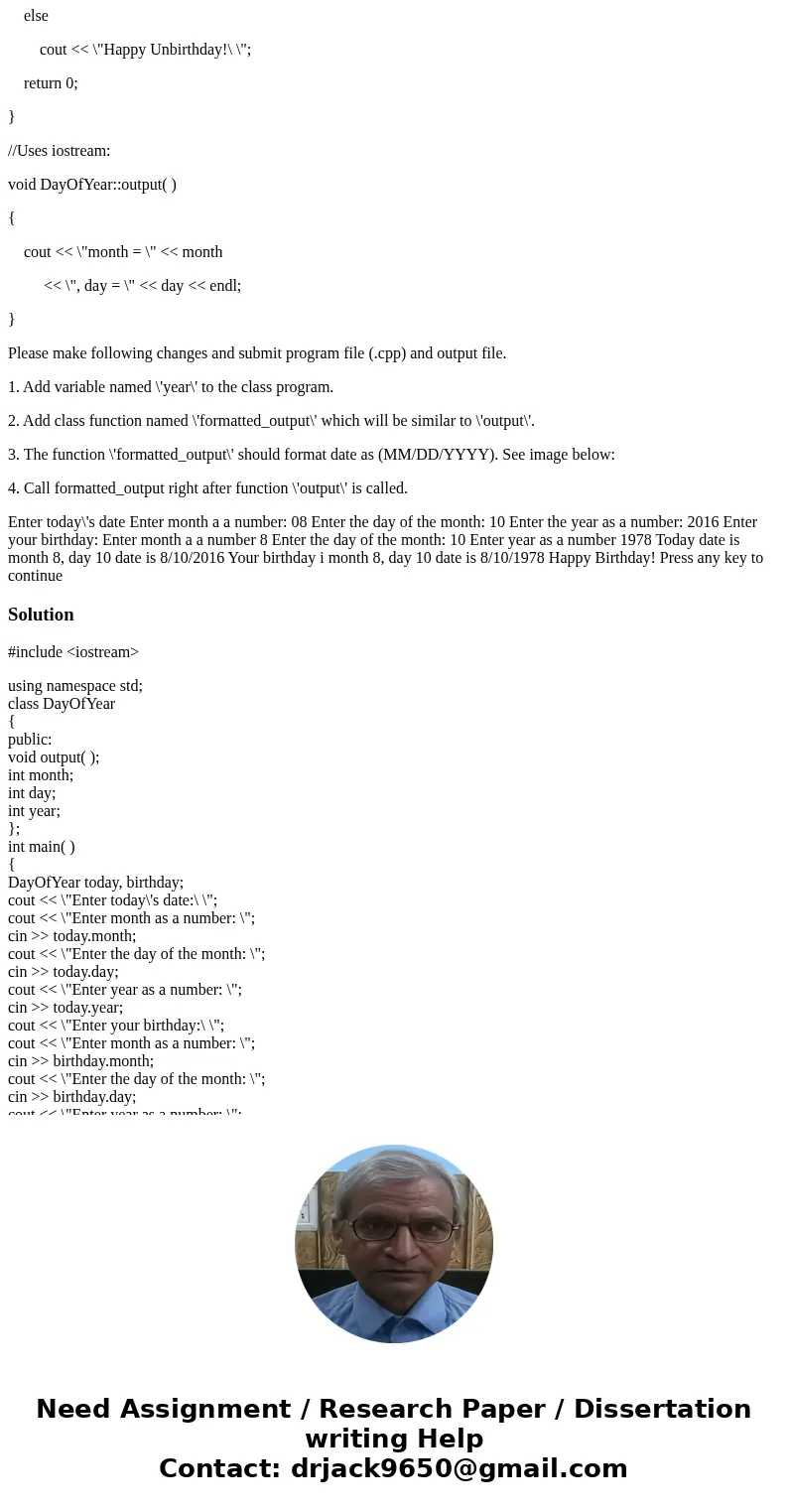 The purpose of this C++ assignment is to show students a simple class that they can practice with. //DISPLAY 10.3 Class with a Member Function //Program to demo The purpose of this C++ assignment is to show students a simple class that they can practice with. //DISPLAY 10.3 Class with a Member Function //Program to demo