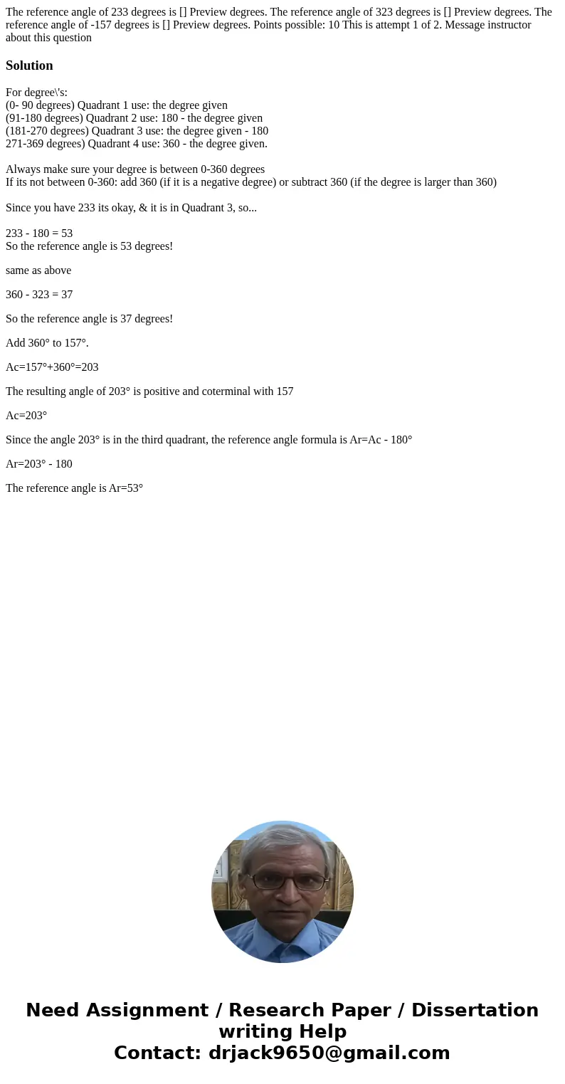  The reference angle of 233 degrees is [] Preview degrees. The reference angle of 323 degrees is [] Preview degrees. The reference angle of -157 degrees is [] P