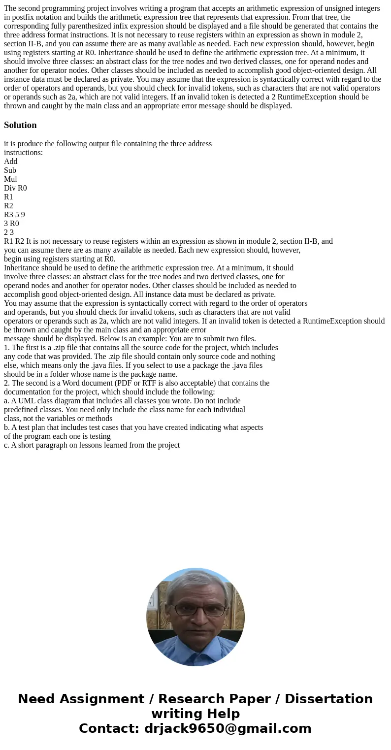 The second programming project involves writing a program that accepts an arithmetic expression of unsigned integers in postfix notation and builds the arithmet The second programming project involves writing a program that accepts an arithmetic expression of unsigned integers in postfix notation and builds the arithmet