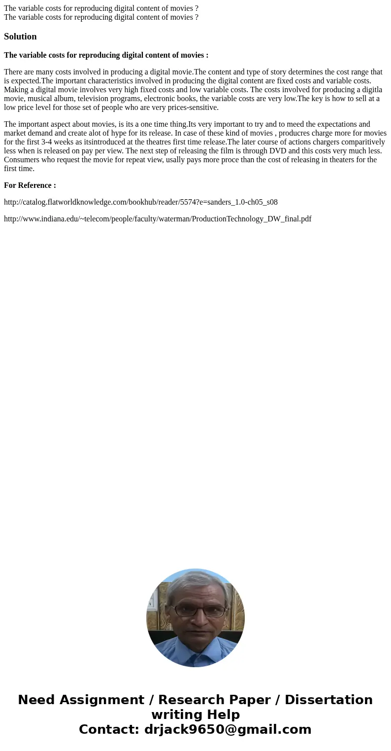 The variable costs for reproducing digital content of movies ? The variable costs for reproducing digital content of movies ?SolutionThe variable costs for repr The variable costs for reproducing digital content of movies ? The variable costs for reproducing digital content of movies ?SolutionThe variable costs for repr