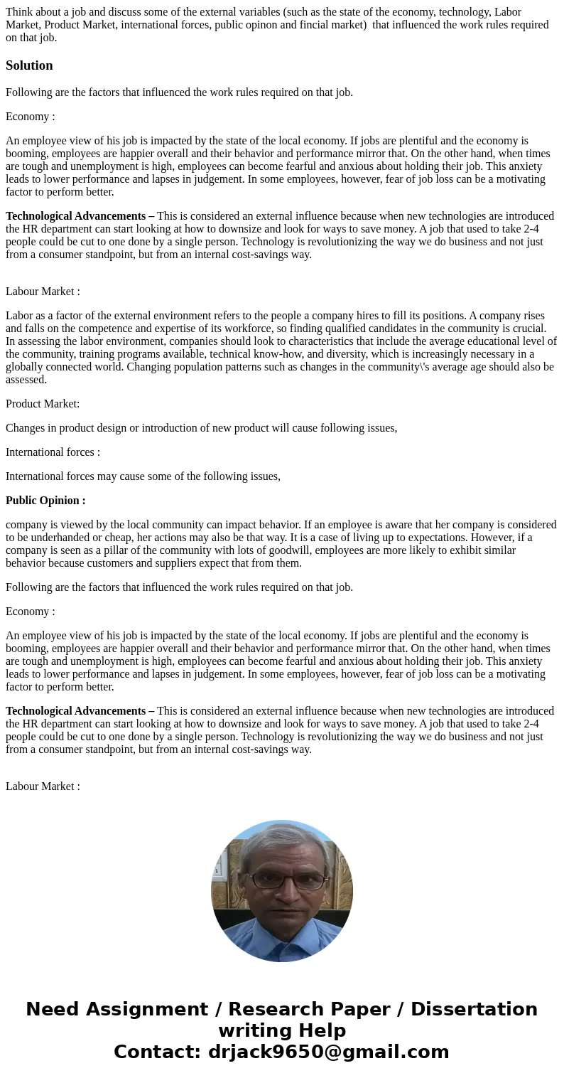 Think about a job and discuss some of the external variables (such as the state of the economy, technology, Labor Market, Product Market, international forces,  Think about a job and discuss some of the external variables (such as the state of the economy, technology, Labor Market, Product Market, international forces,