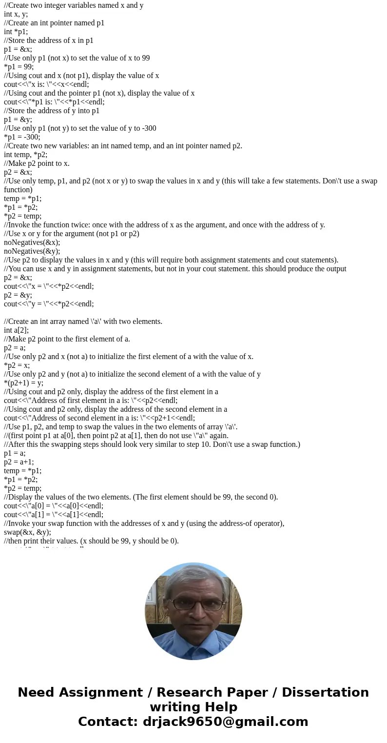 This assignment will give you a chance to perform some simple tasks with pointers. The instructions below are a sequence of tasks that are only loosely related  This assignment will give you a chance to perform some simple tasks with pointers. The instructions below are a sequence of tasks that are only loosely related